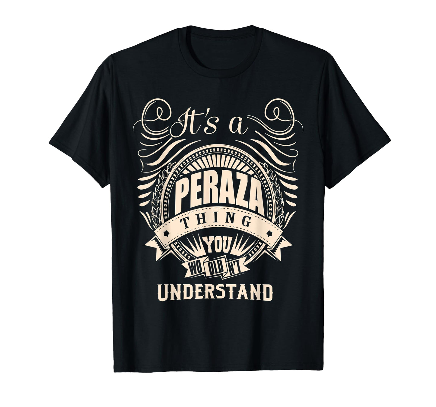 It's a PERAZA thing you wouldn't understand Gifts T-Shirt