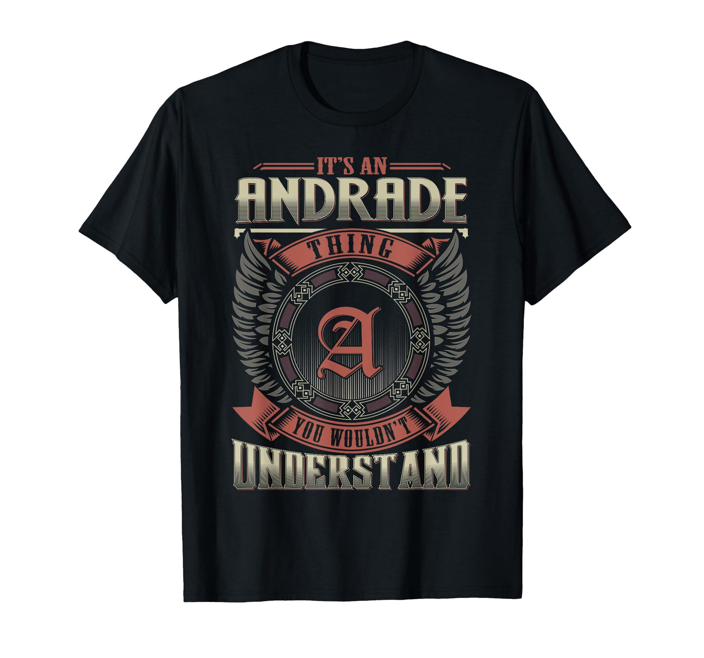 It's An ANDRADE Thing You Wouldn't Understand Family Name T-Shirt