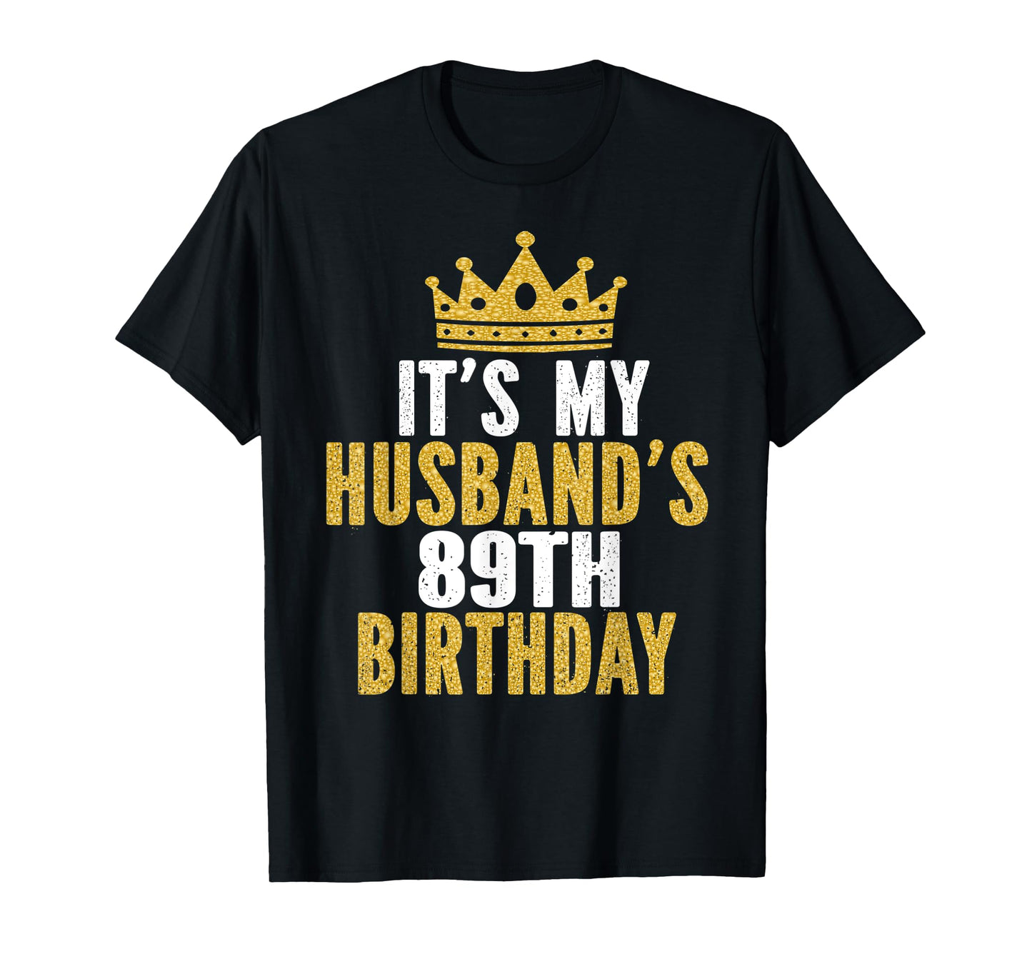 It's My Husband's 89th Birthday 89 Years Old Couple T-Shirt