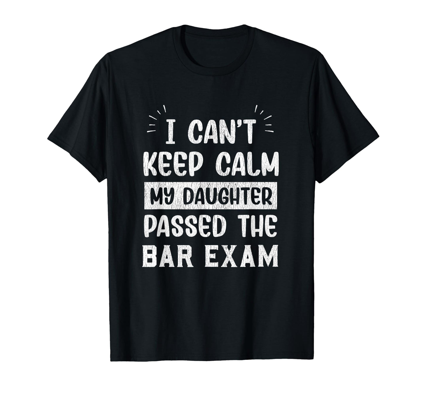 I Can't Keep Calm Bar Exam Passer T-Shirt