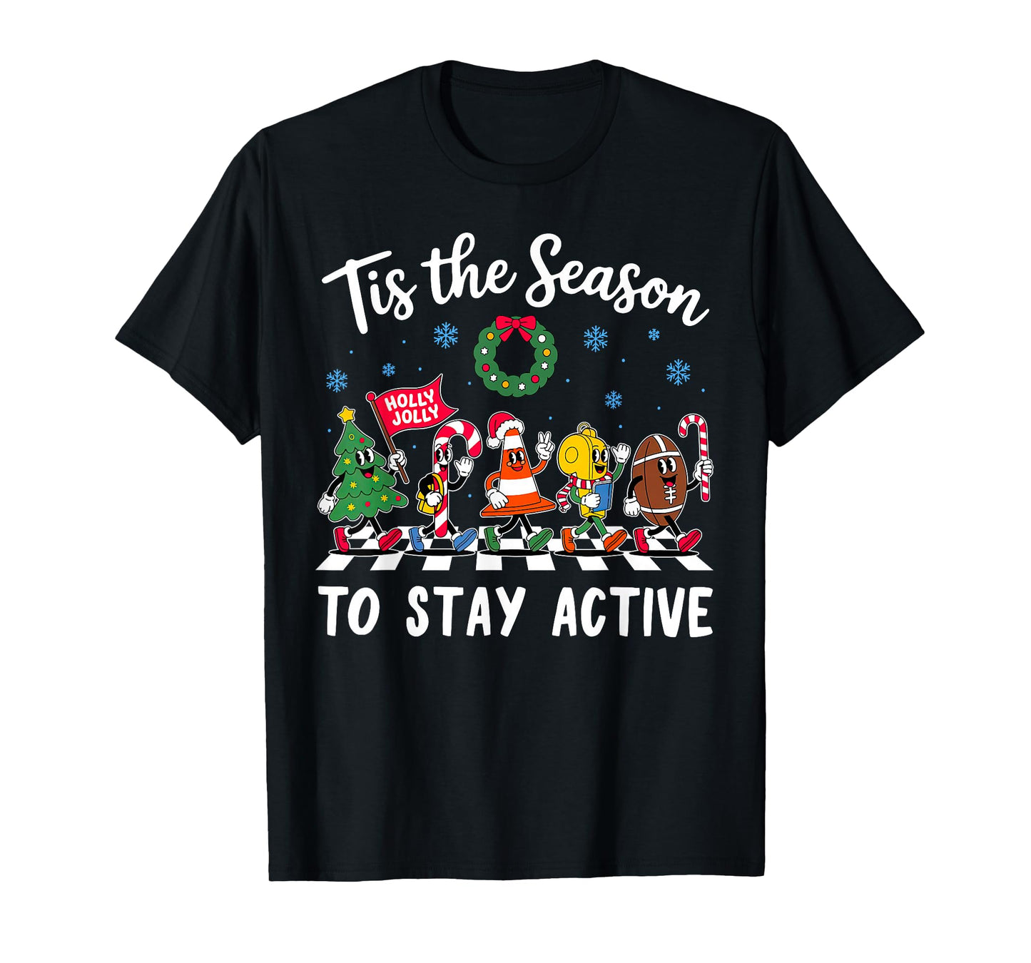 Tis The Season to Stay Active PE Teacher Christmas Coach T-Shirt