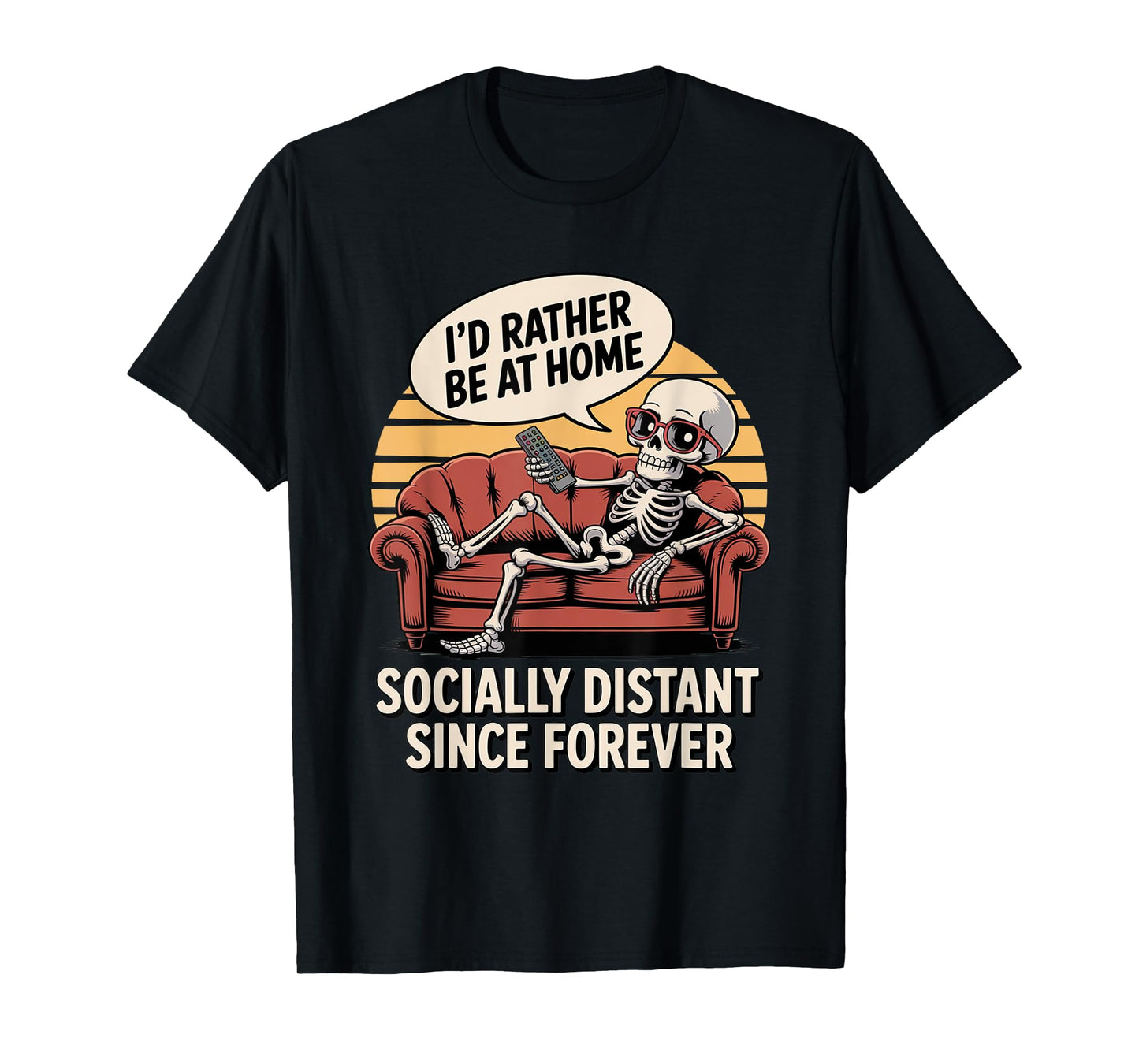 Rather Be Home Funny Sarcastic Skeleton Halloween T-Shirt
