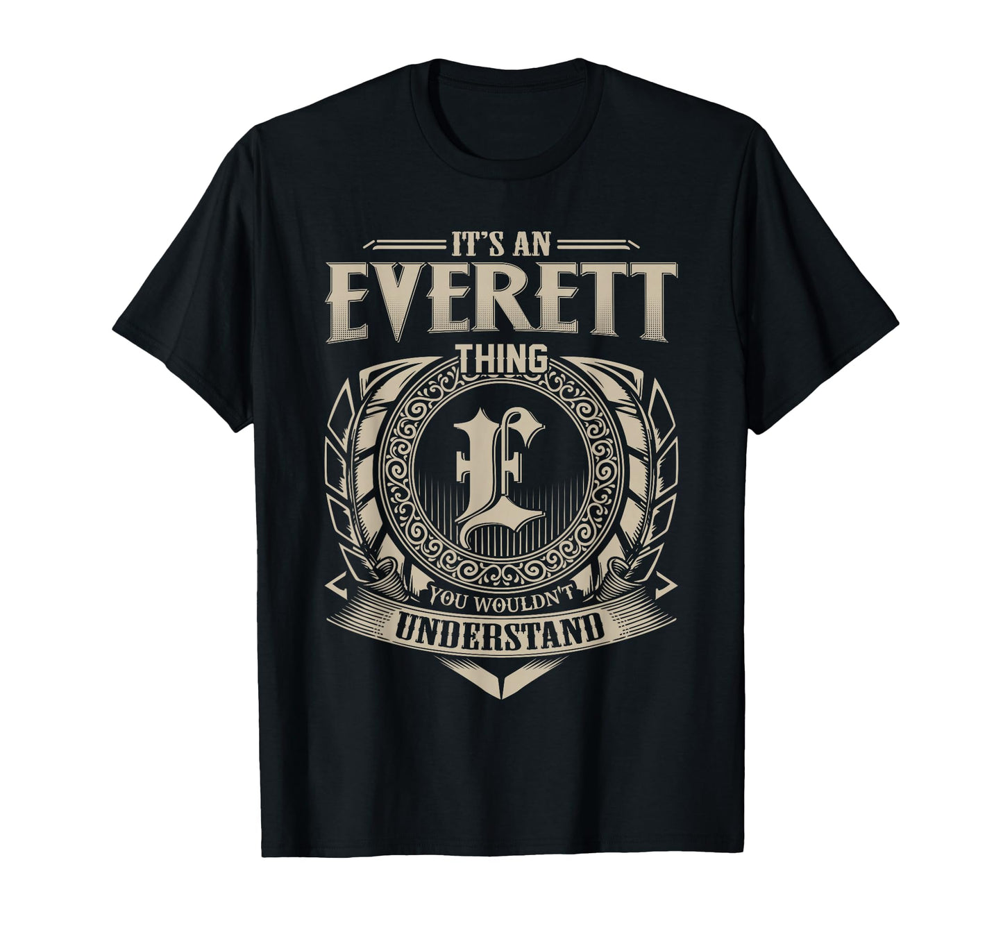 It's an Everett Thing You Wouldn't Understand First Name T-Shirt