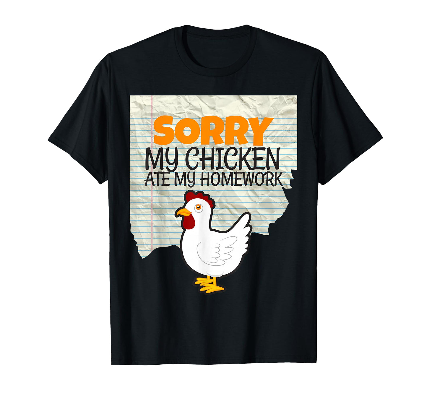 Funny My Chicken Ate My Homework Kids Teacher School T-shirt T-Shirt