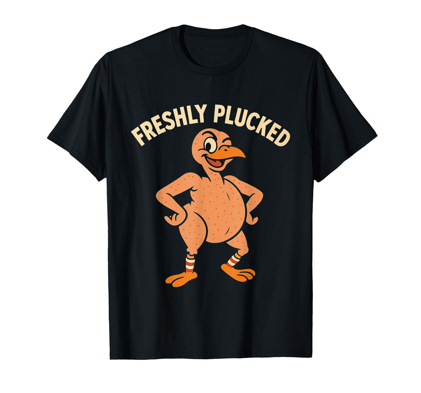 Freshly Plucked Funny Turkey Inappropriate Rude T-Shirt