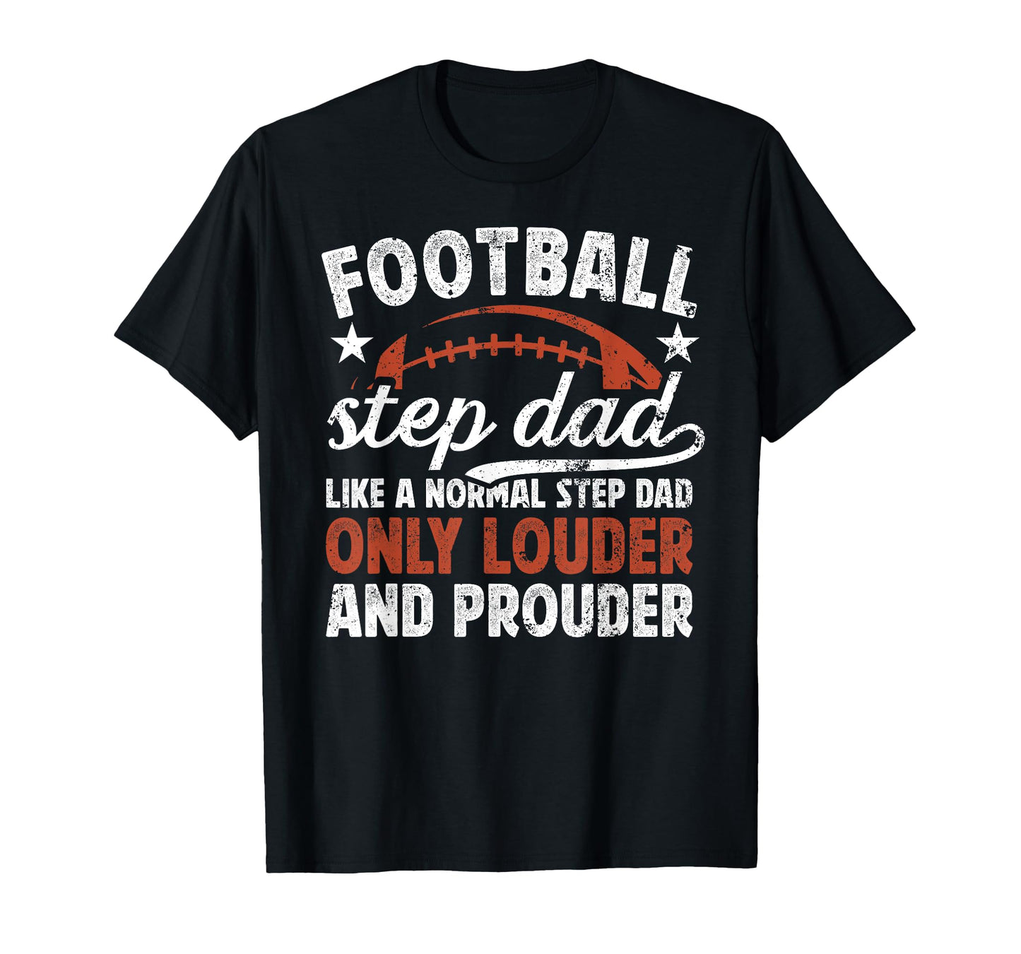 Football Step Dad Louder & Prouder Football Player Stepdad T-Shirt