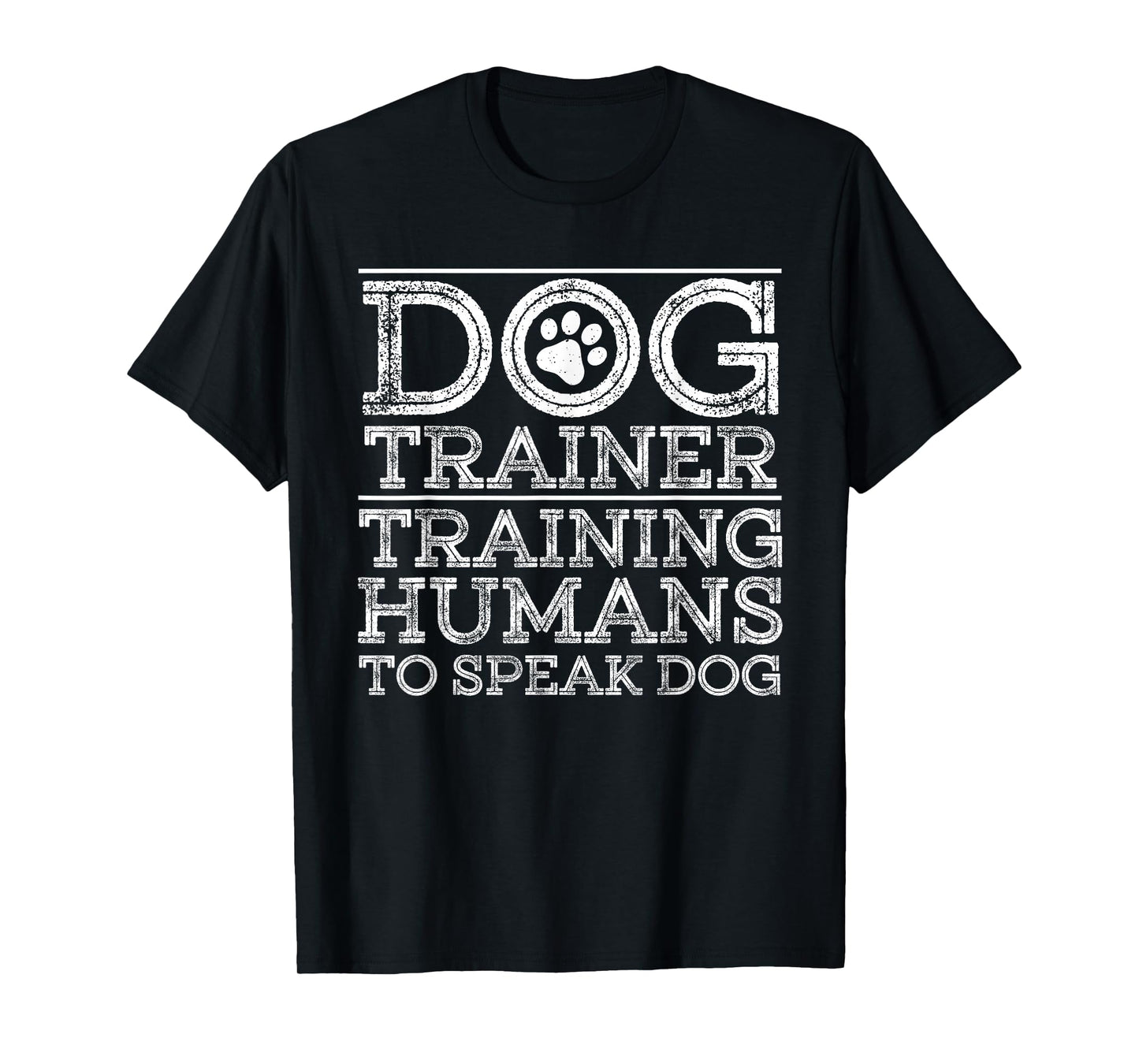 Funny Dog Trainer Design For Men Women Dog Training Lover T-Shirt