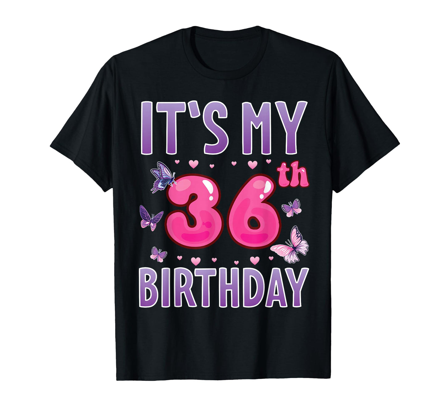 Butterflies Hearts Happy 36 Years Old It's My 36th Birthday T-Shirt