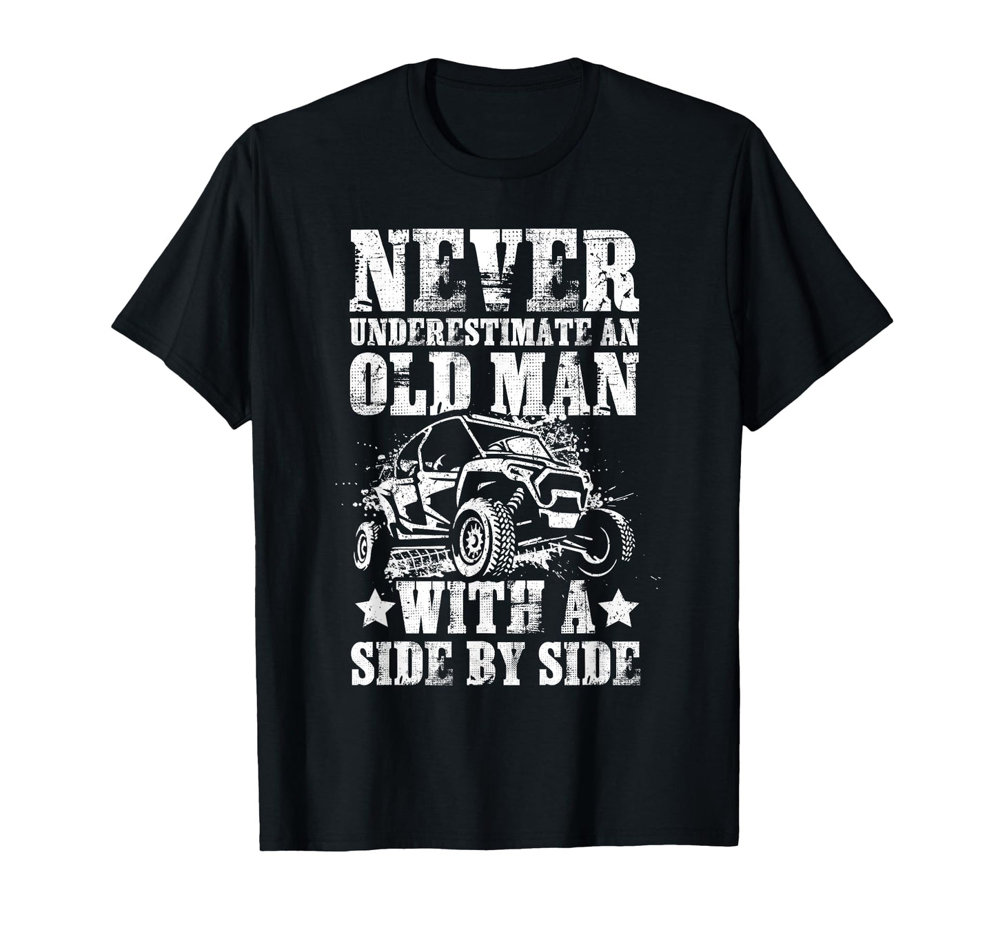Never Underestimate An Old Man With A Side By Side UTV T-Shirt