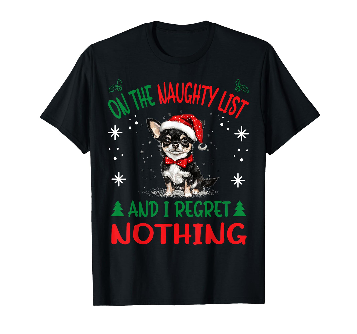 Cute Chihuahua Chiwawa dog Dog Christmas On The Naughty List T-Shirt