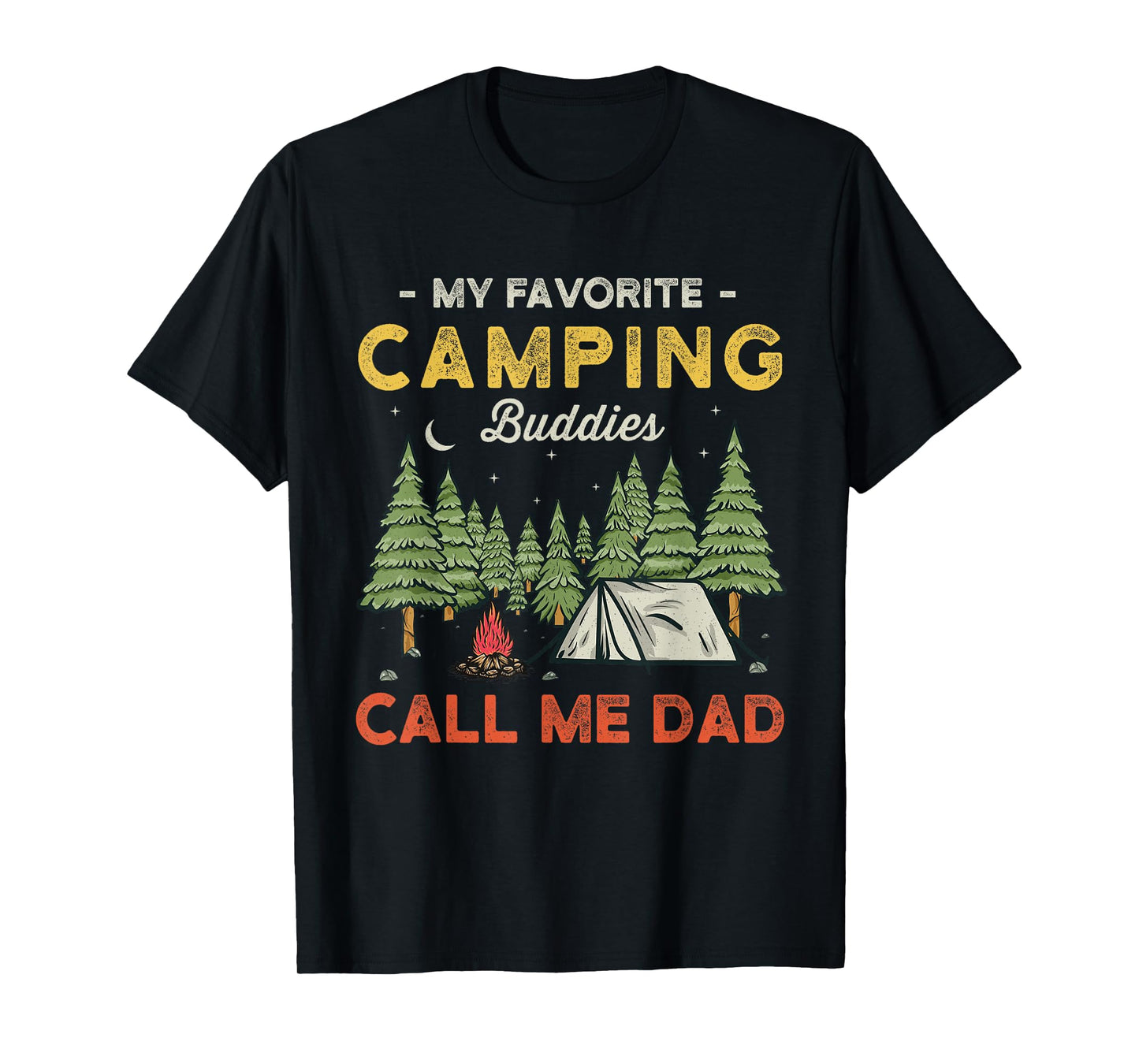 My Favorite Camping Buddies Call Me Dad Funny Father Sayings T-Shirt