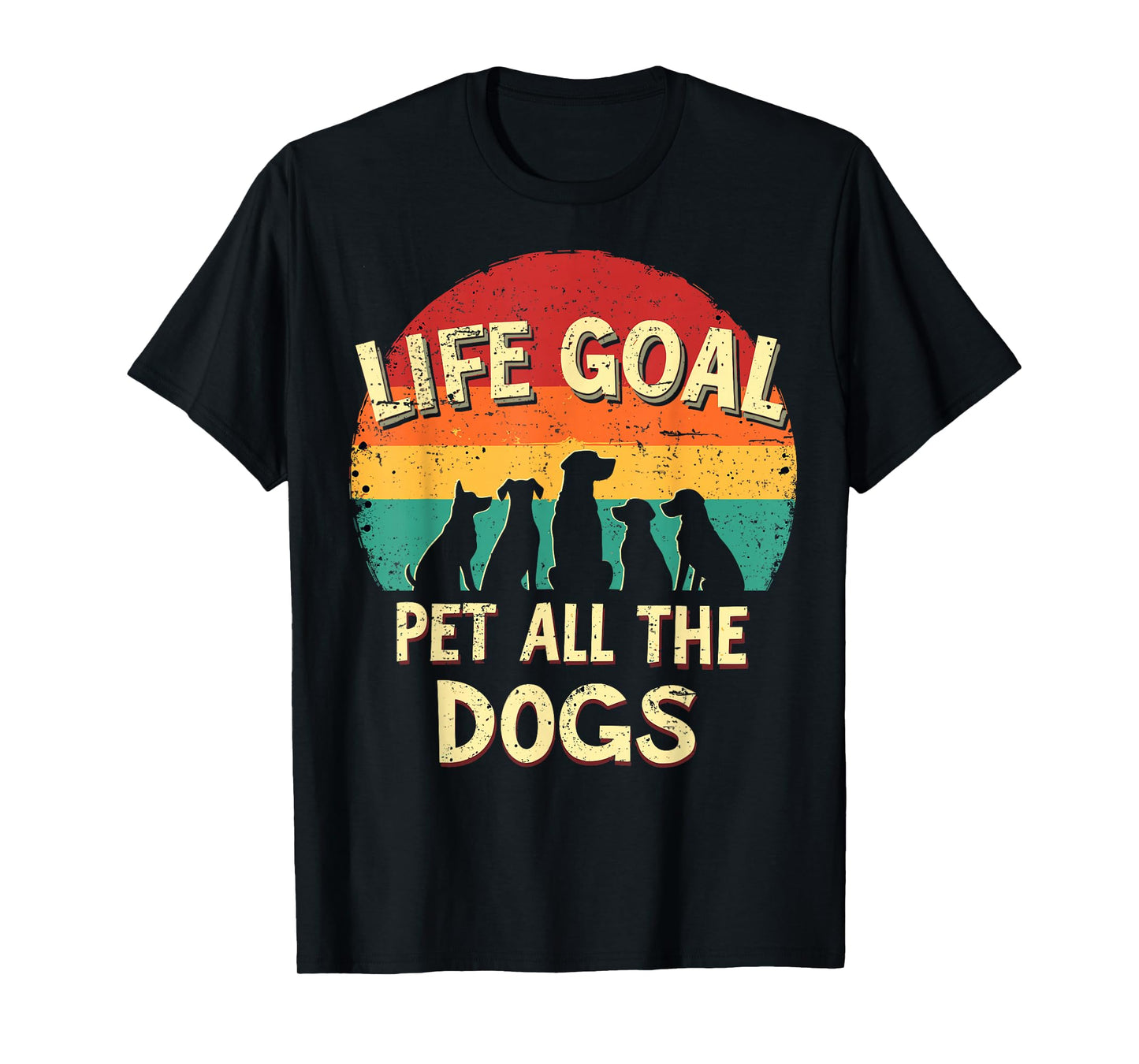 Life Goal Pet All The Dogs Dog Lover Vintage Funny Dog Retro T-Shirt