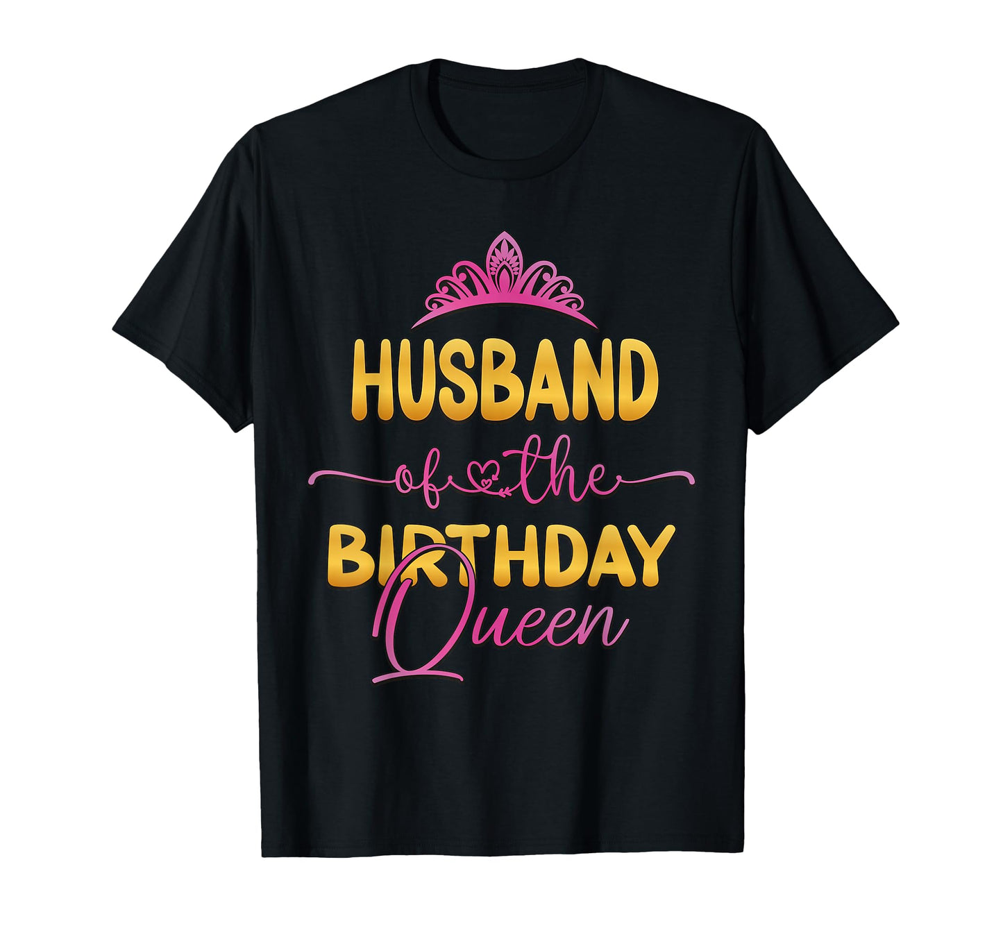 Husband Of The Birthday Queen Bday Party Idea For Her T-Shirt