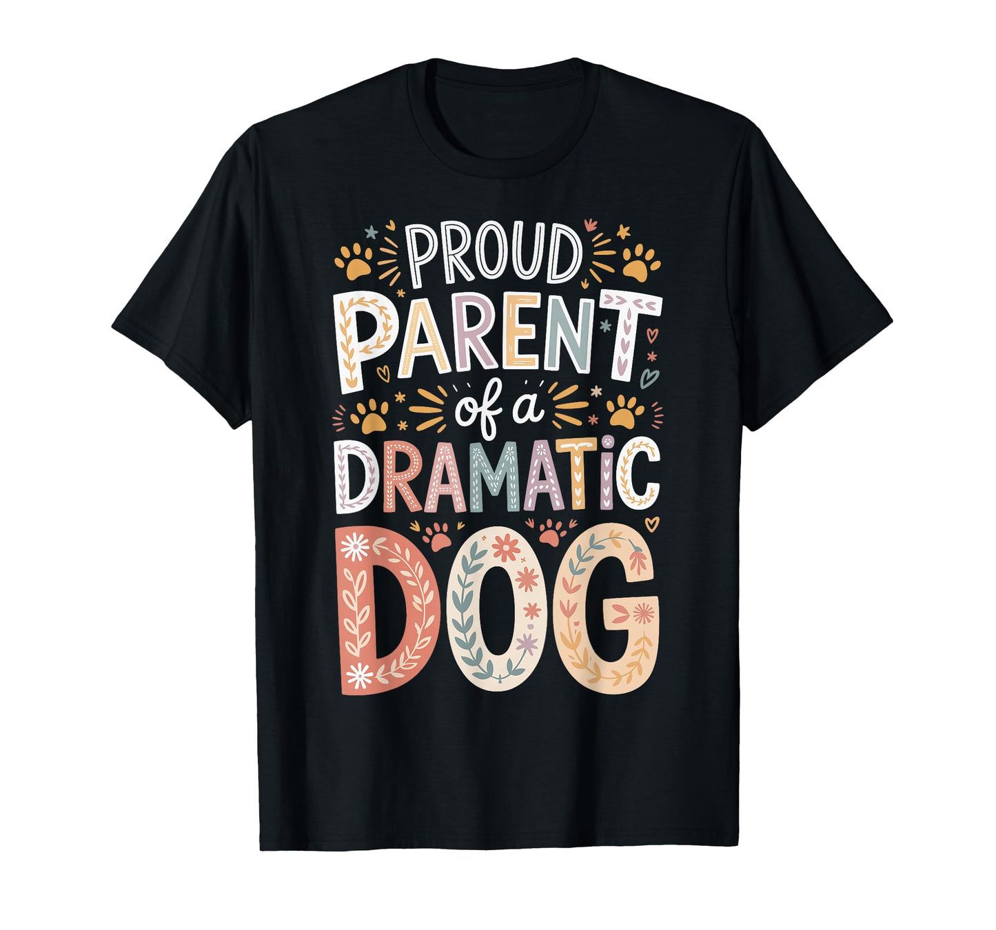 Proud Parent of A Dramatic Dog T-Shirt