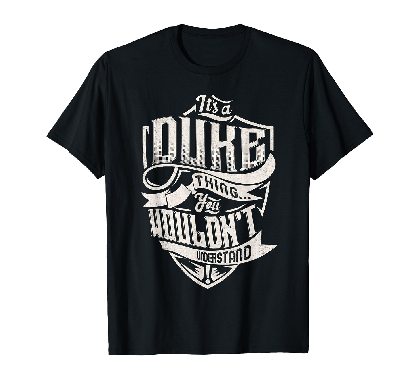 It's A DUKE Thing You Wouldn't Understand Family Name T-Shirt
