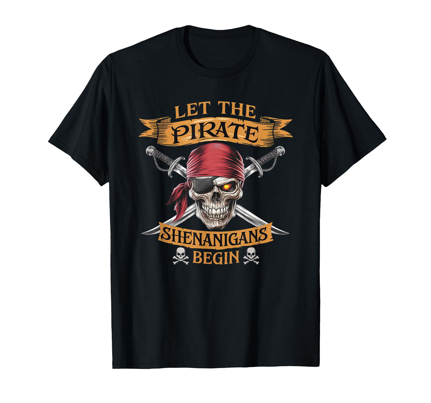 Halloween Skull Let The Pirate Shenanigans Begin T-Shirt