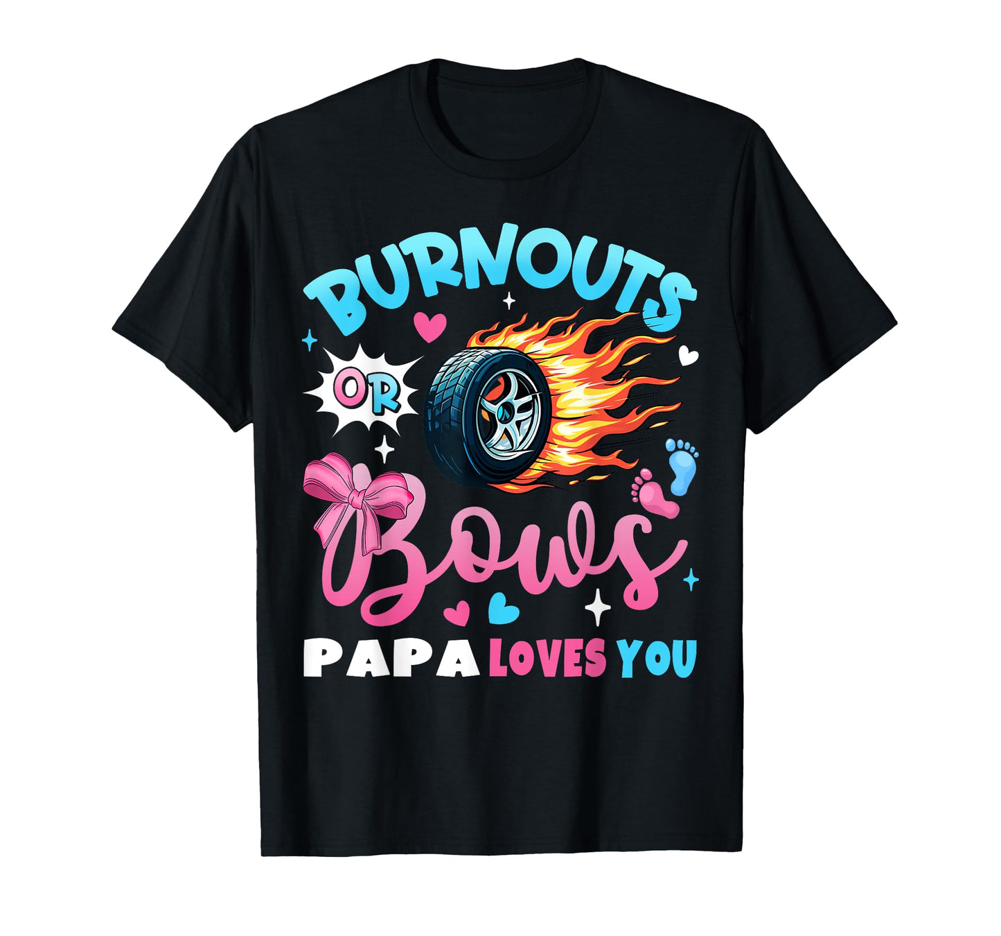 Burnouts or Bows Papa Loves You Gender Reveal Party T-Shirt
