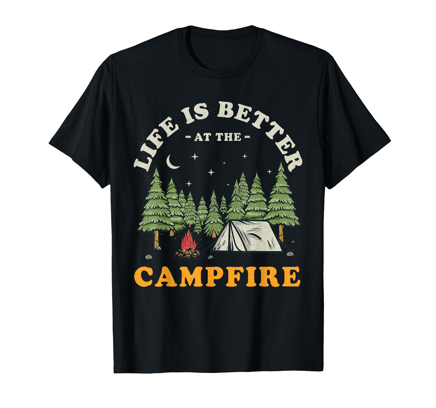 Life Is Better At The Campfire Funny Camper Camp Camping T-Shirt