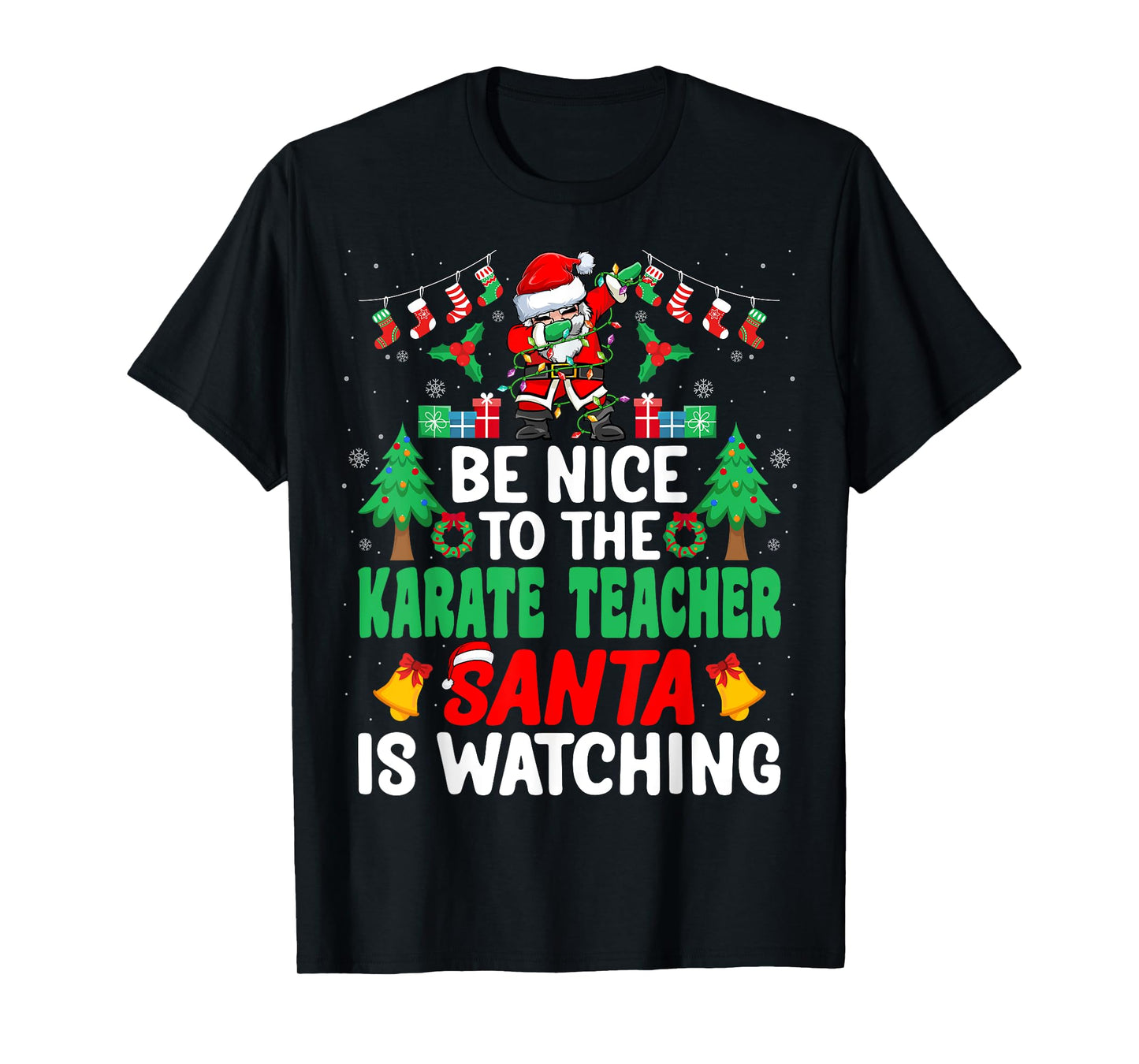 Be Nice to the Karate Teacher Santa Karate Trainer Christmas T-Shirt