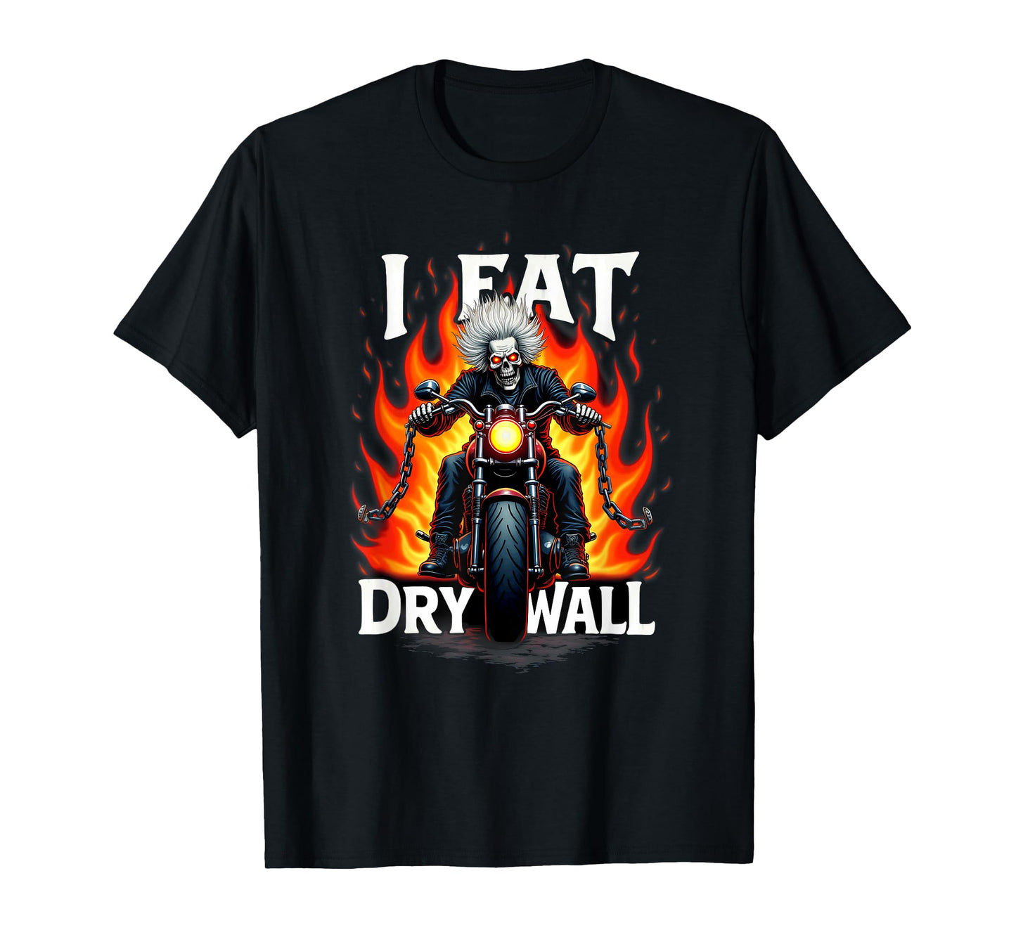 I Eat Drywall Biker Skeleton Halloween T-Shirt
