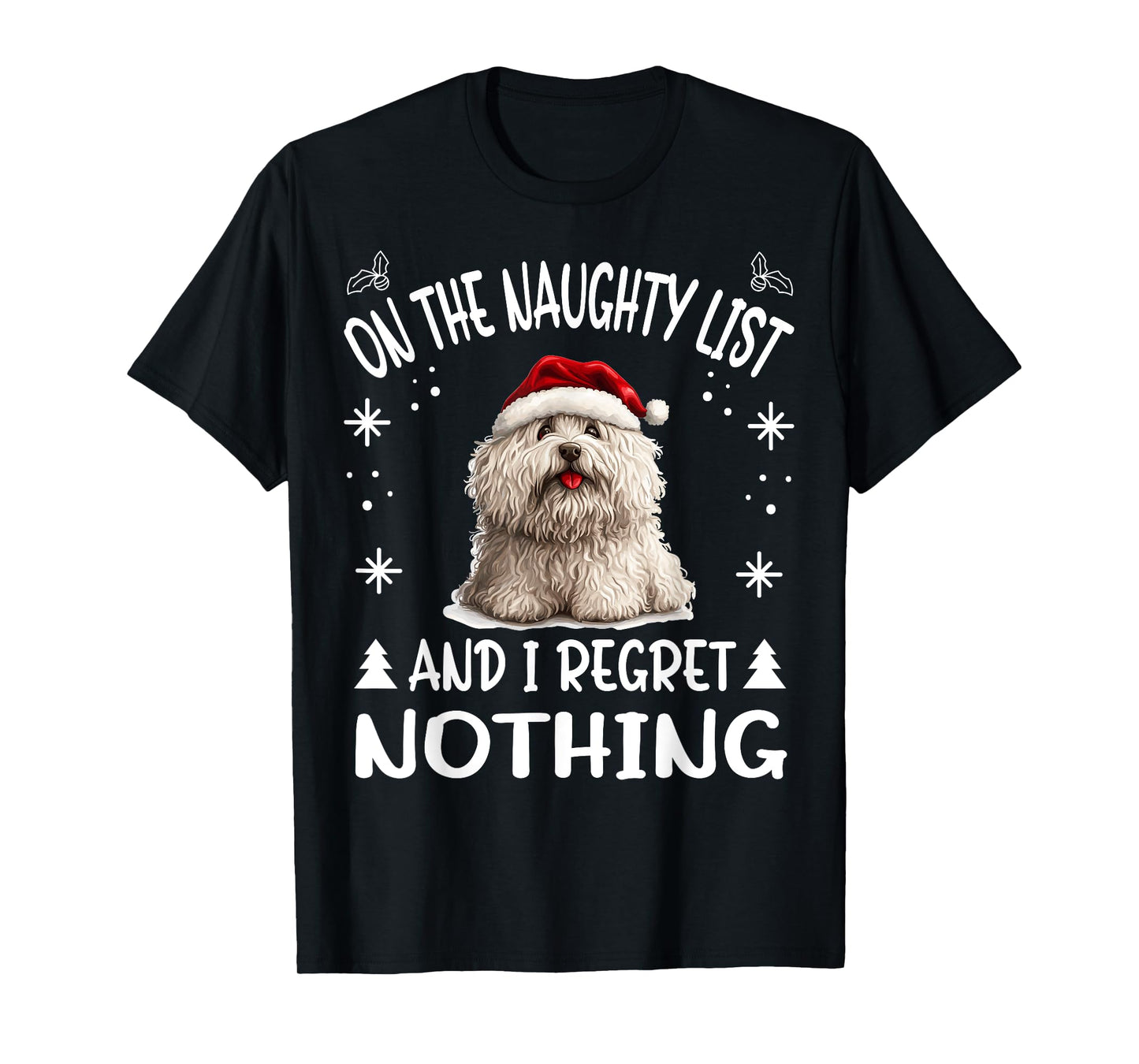 Cute Puli dog Dog Christmas On The Naughty List and I regret T-Shirt