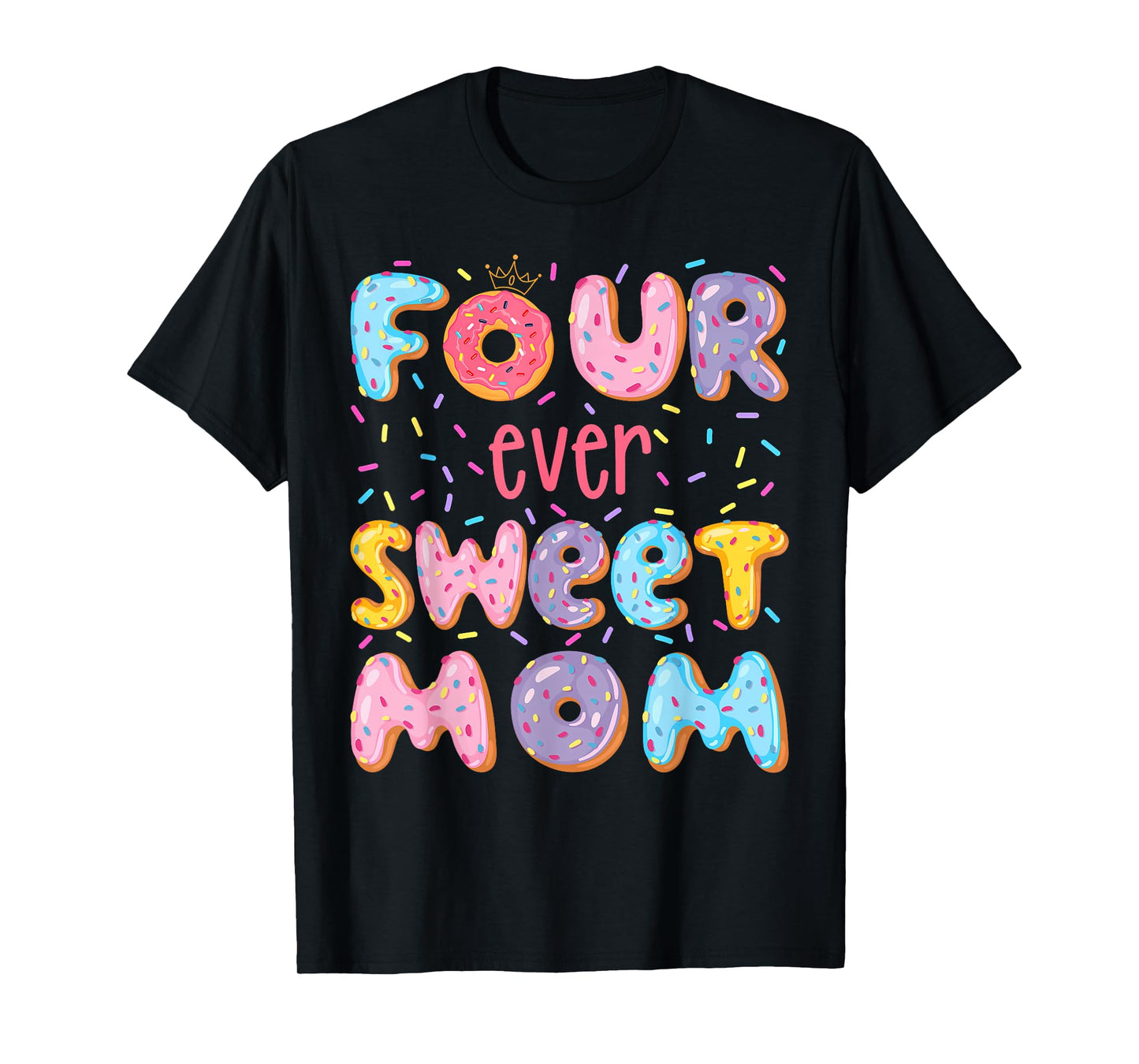 Four Ever Sweet Mom 4Th Birthday Girl Donut Lover T-Shirt