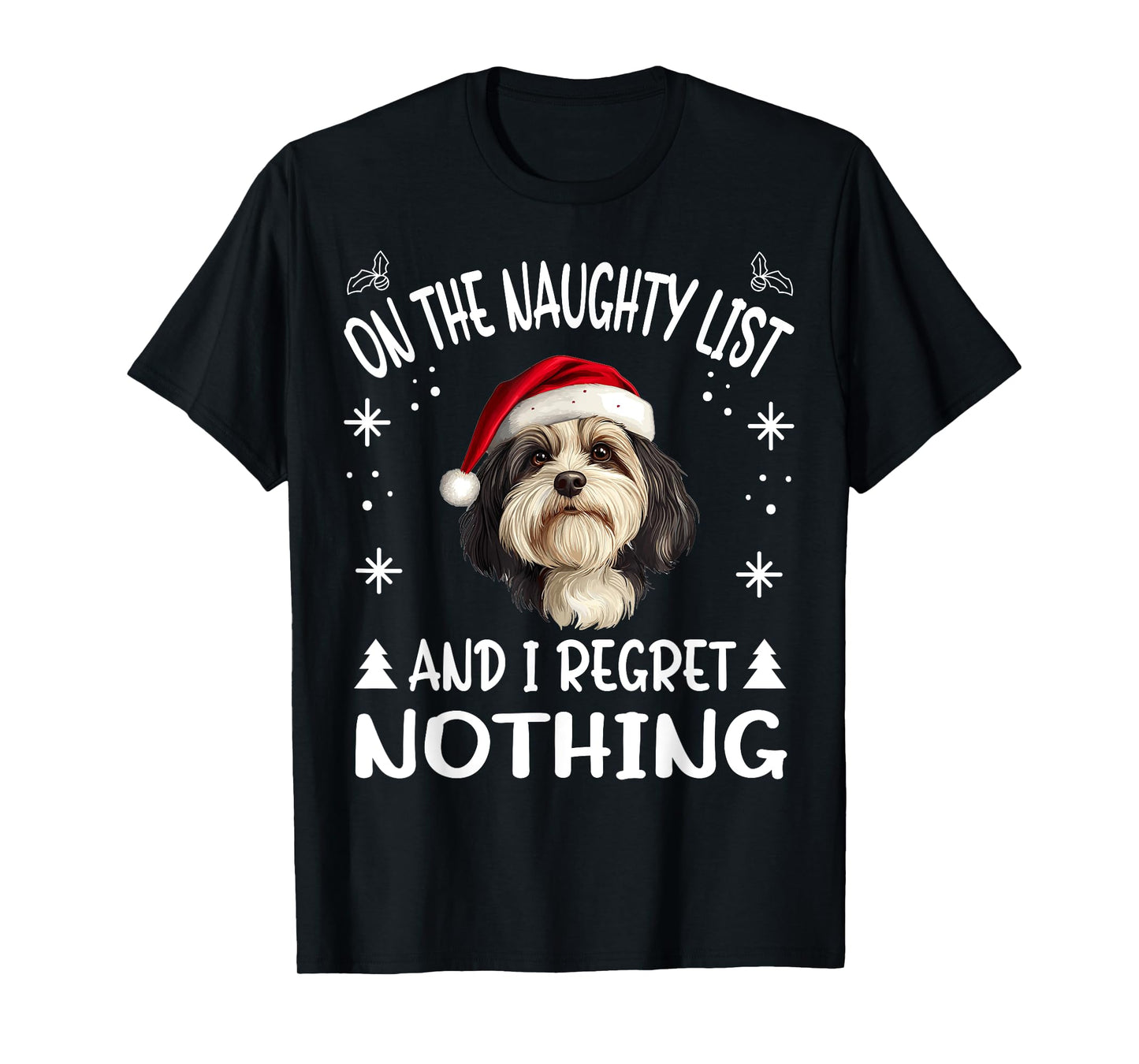 Cute Havanese dog Dog Christmas On The Naughty List and I T-Shirt