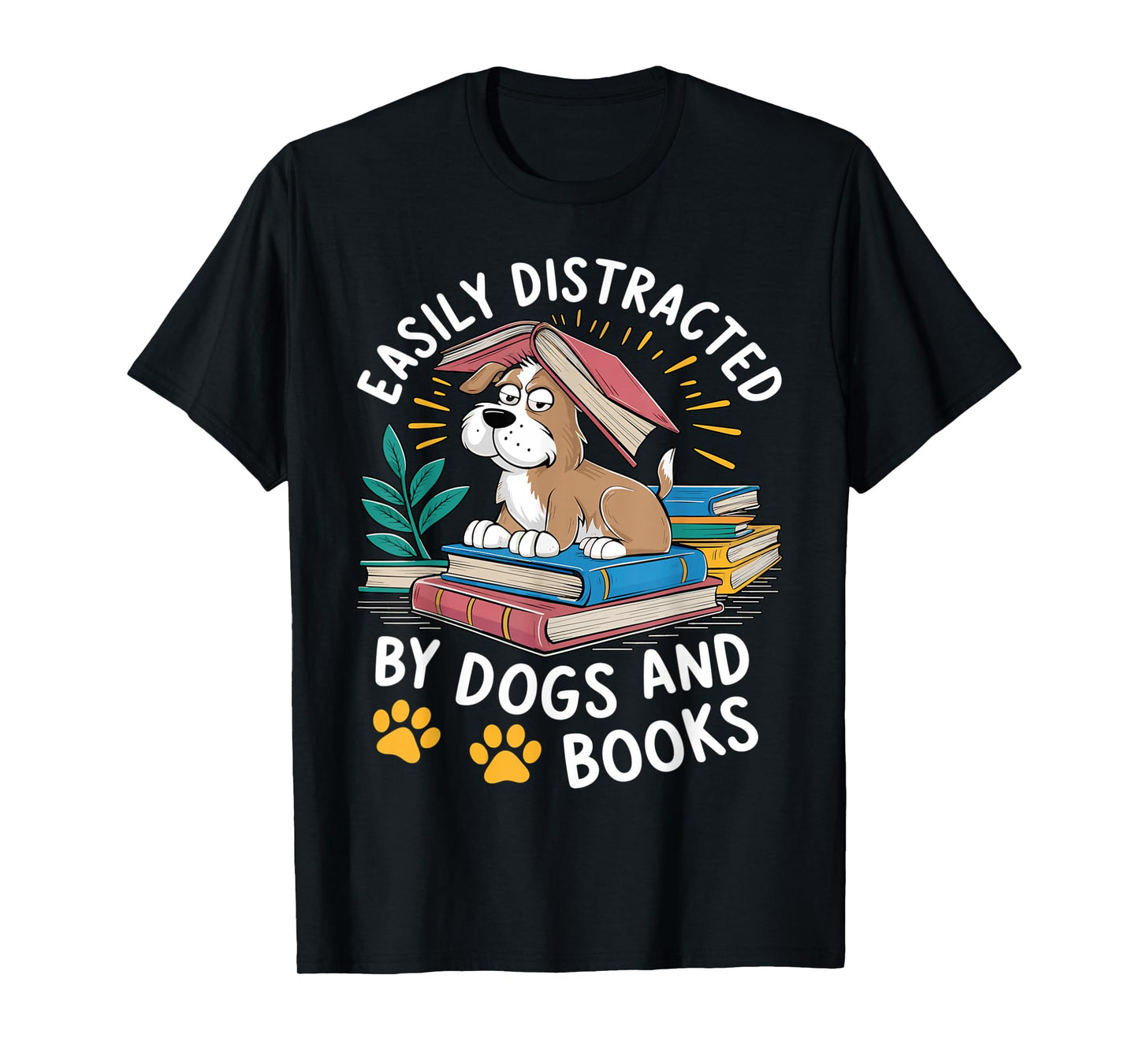 Easily Distracted by Dogs And Books Funny Pets Books Lovers T-Shirt