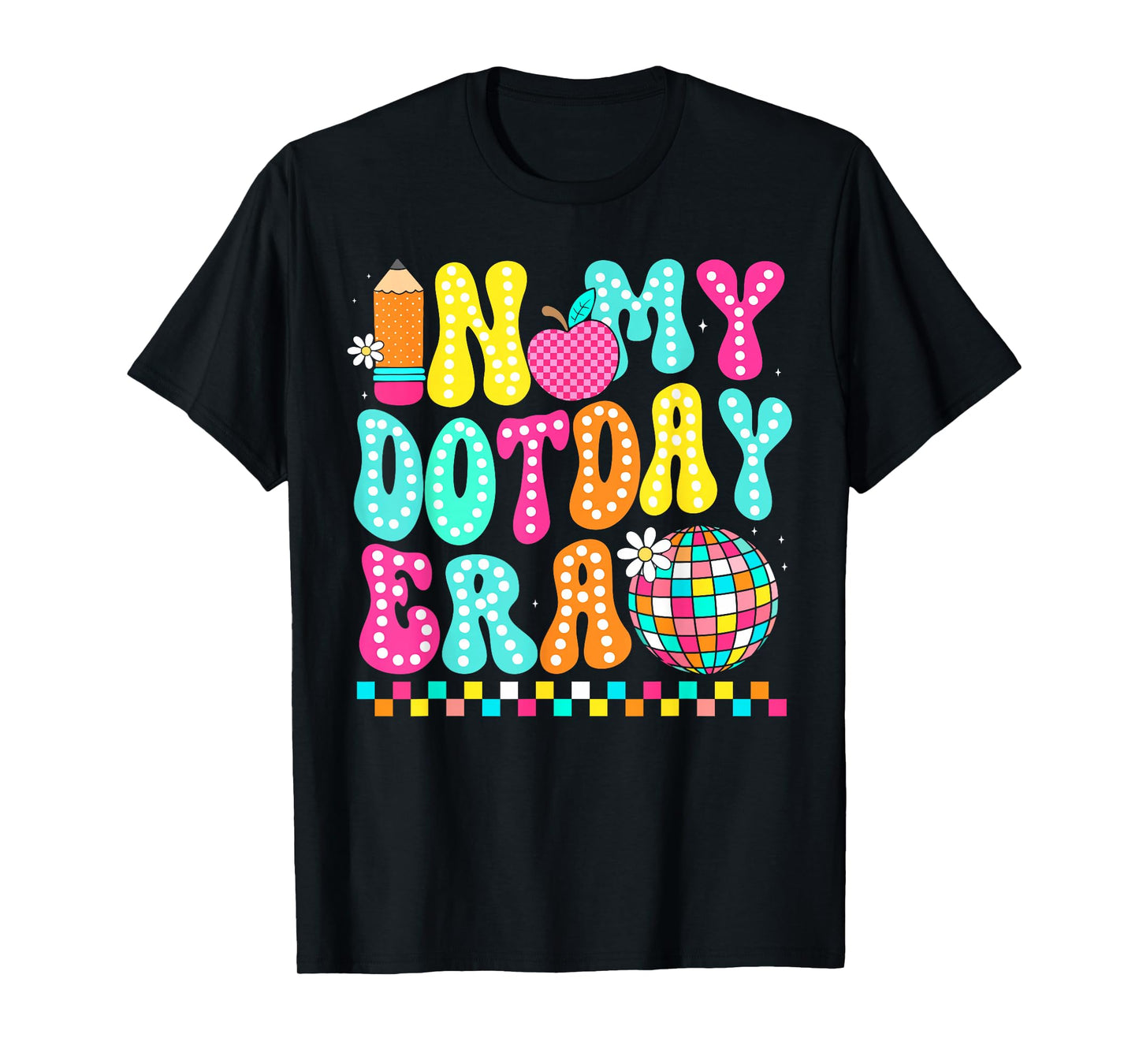 in My Dot Day Era Rainbow Color Happy Dot Day Men Women Kids T-Shirt