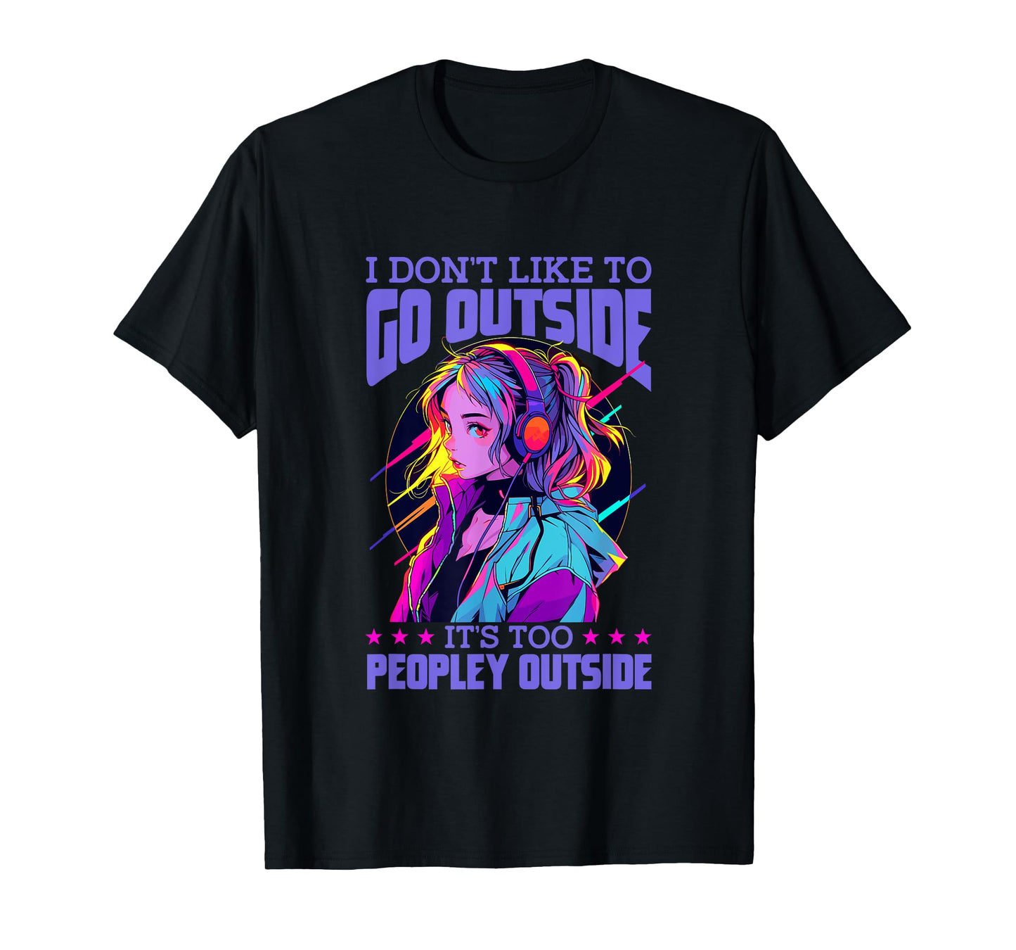 I Don't Like To Go Outside It's Too Peopley Outside Anime T-Shirt