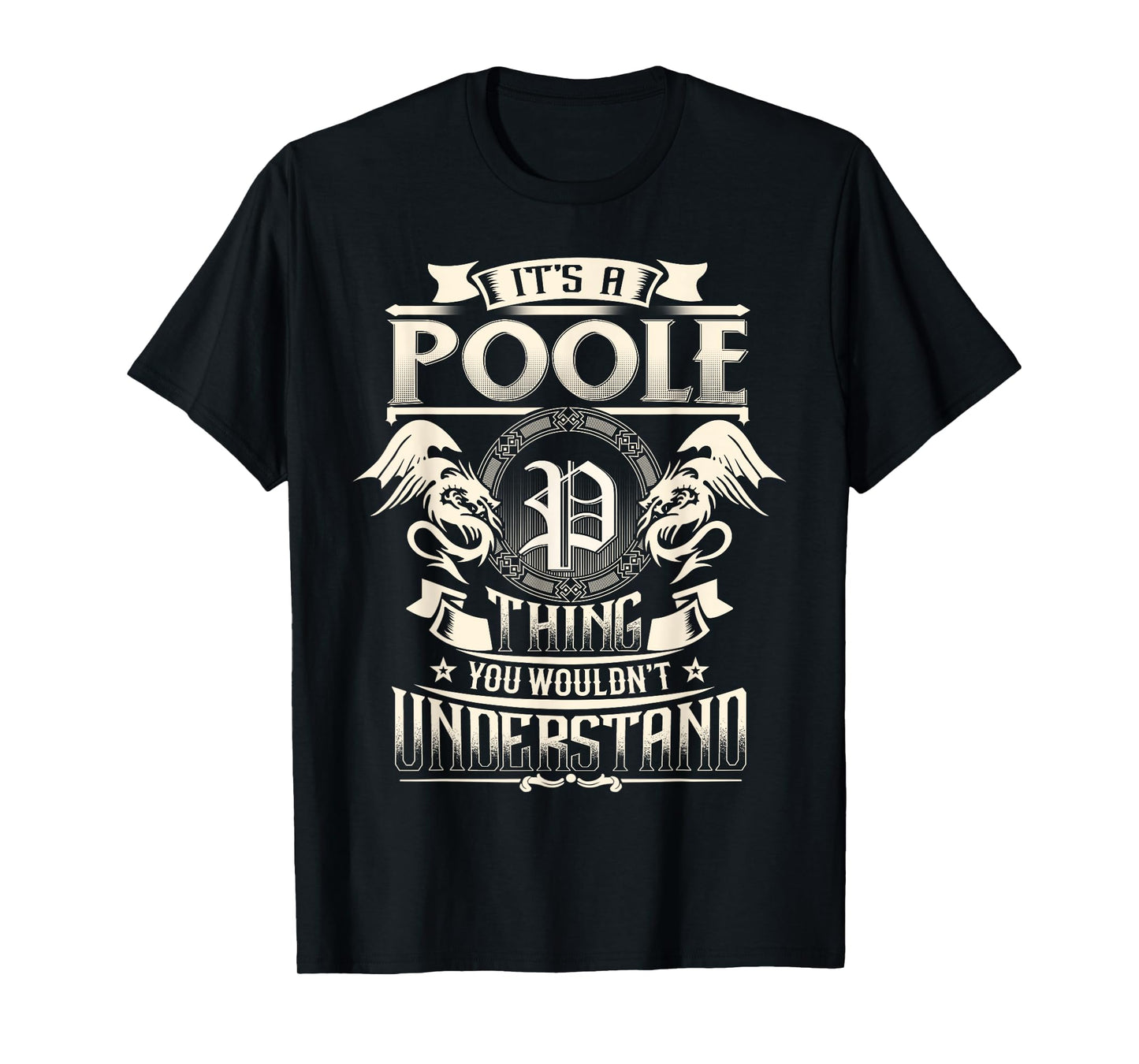 It's A POOLE Thing You Wouldn't Understand Family Name T-Shirt
