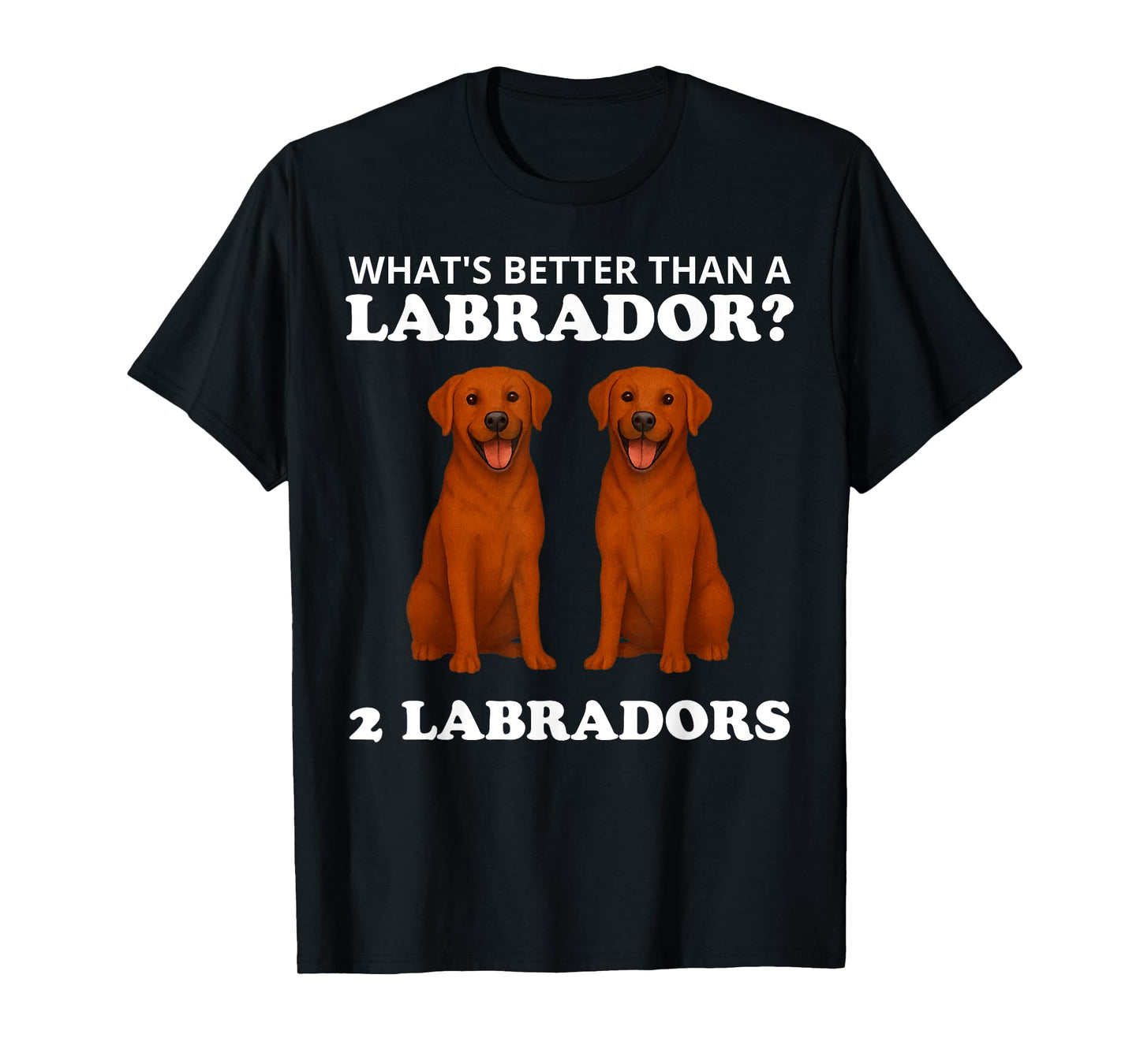 Two Fox Red Labradors Funny Dog Labrador T-Shirt