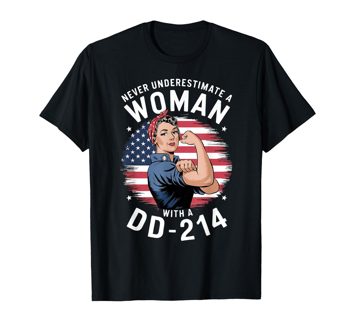 American Flag Never Underestimate a Women with a DD-214 T-Shirt
