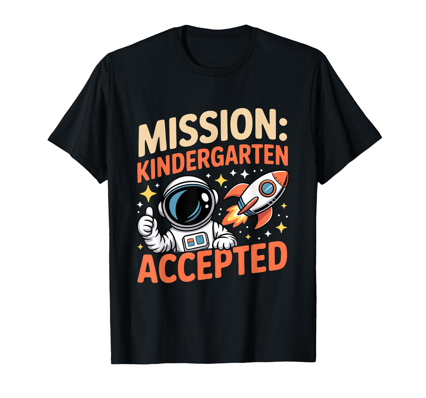 Mission Kindergarten Accepted Astronaut Rocket Kids School T-Shirt