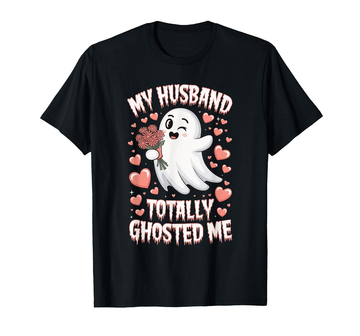 My Husband Totally Ghosted Me T-Shirt