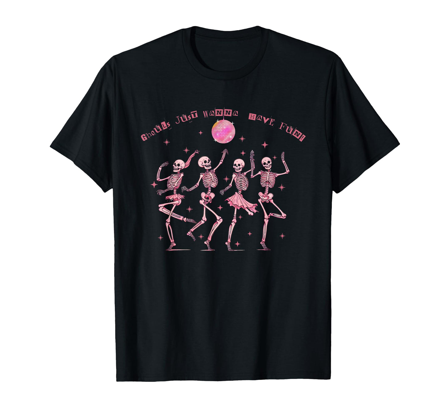 Girl Ghouls Just Wanna Have Fun Disco Party Dancing Skeleton T-Shirt