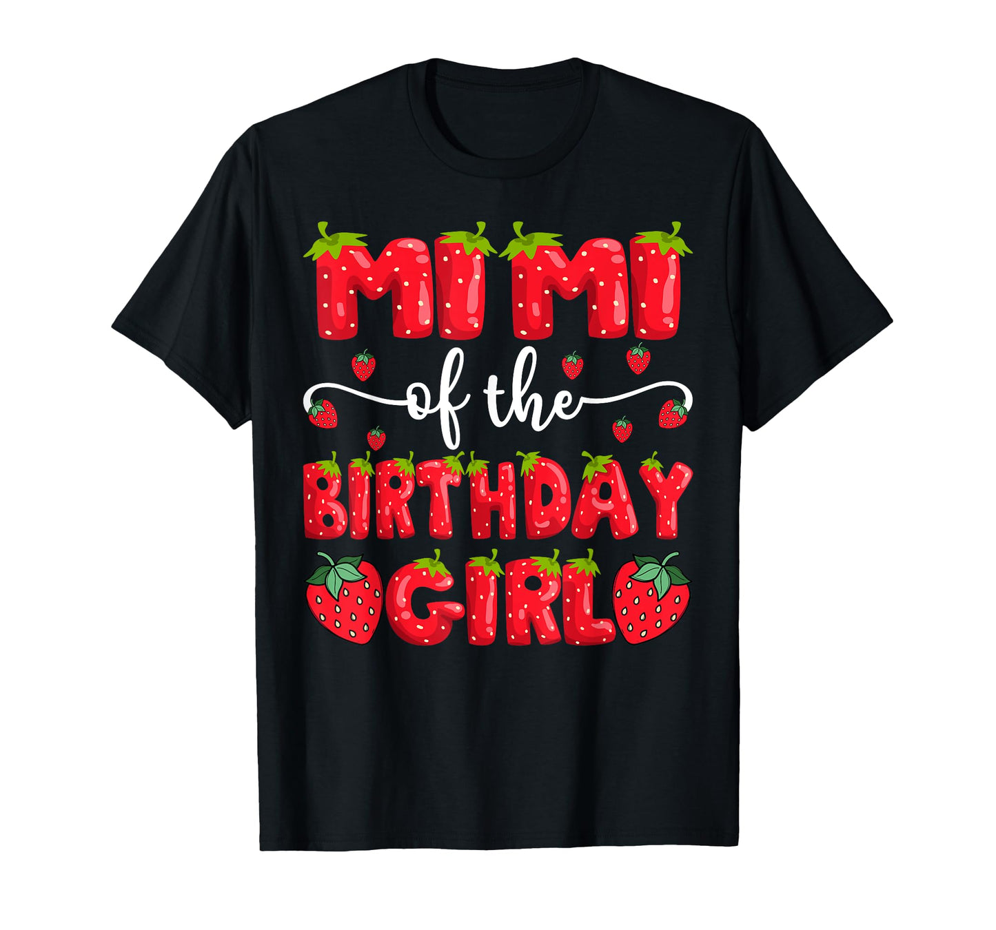 Mimi Of The Birthday Girl Strawberry Family Matching T-Shirt