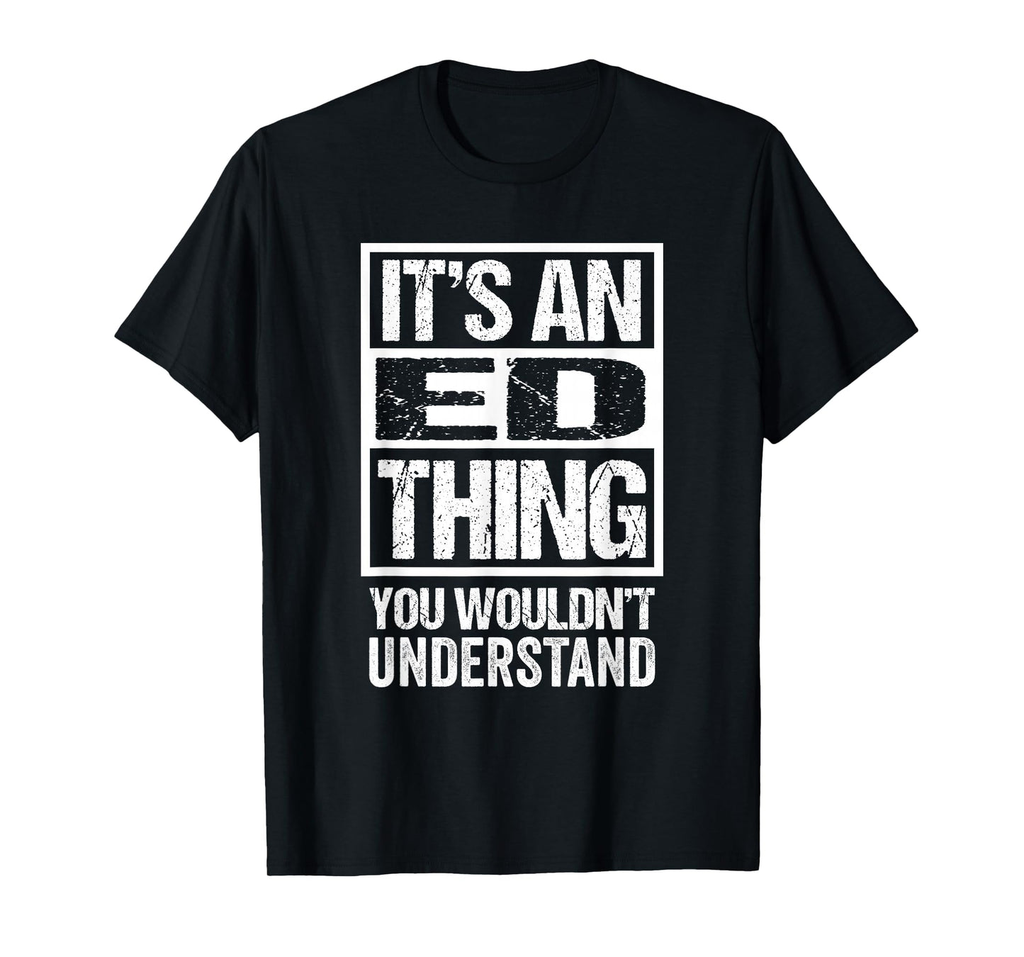 It's an Ed Thing You Wouldn't Understand T-Shirt
