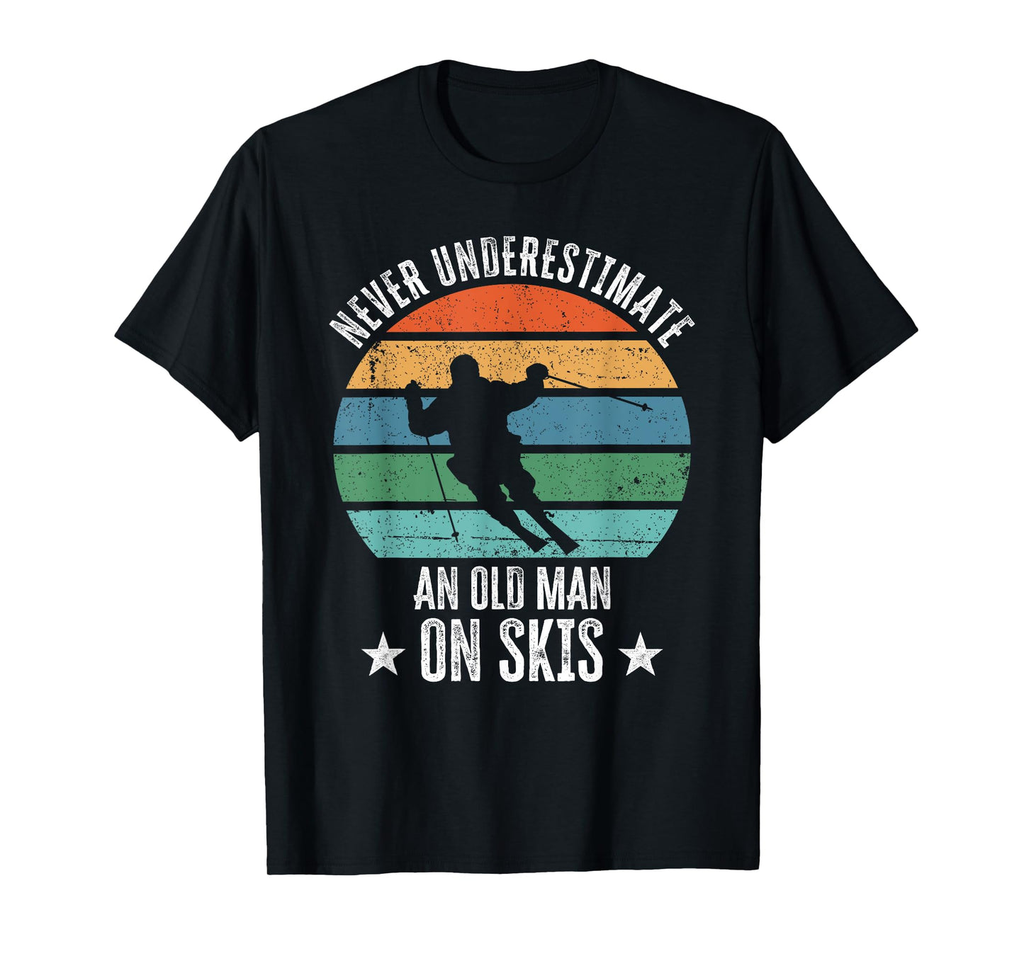 Never Underestimate An Old Man On Skis Funny Skier Gift T-Shirt