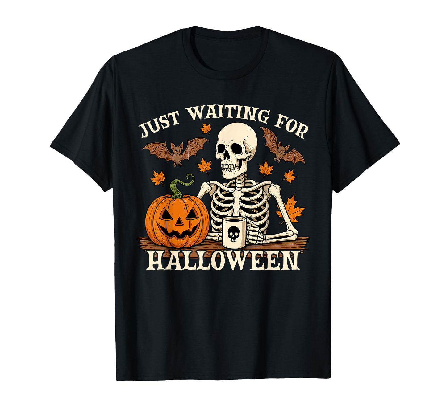 Just Waiting For Halloween Jack Or Lantern Skeleton Coffee T-Shirt