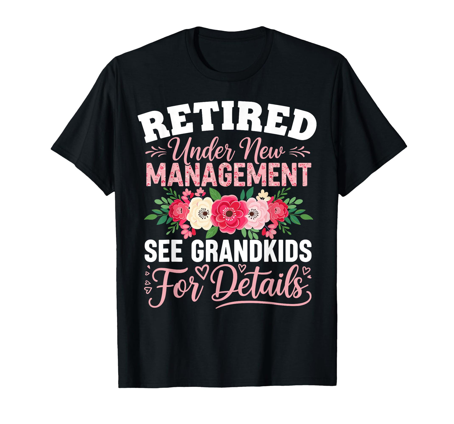 Retired Under New Management See Grandkids Funny Retirement T-Shirt
