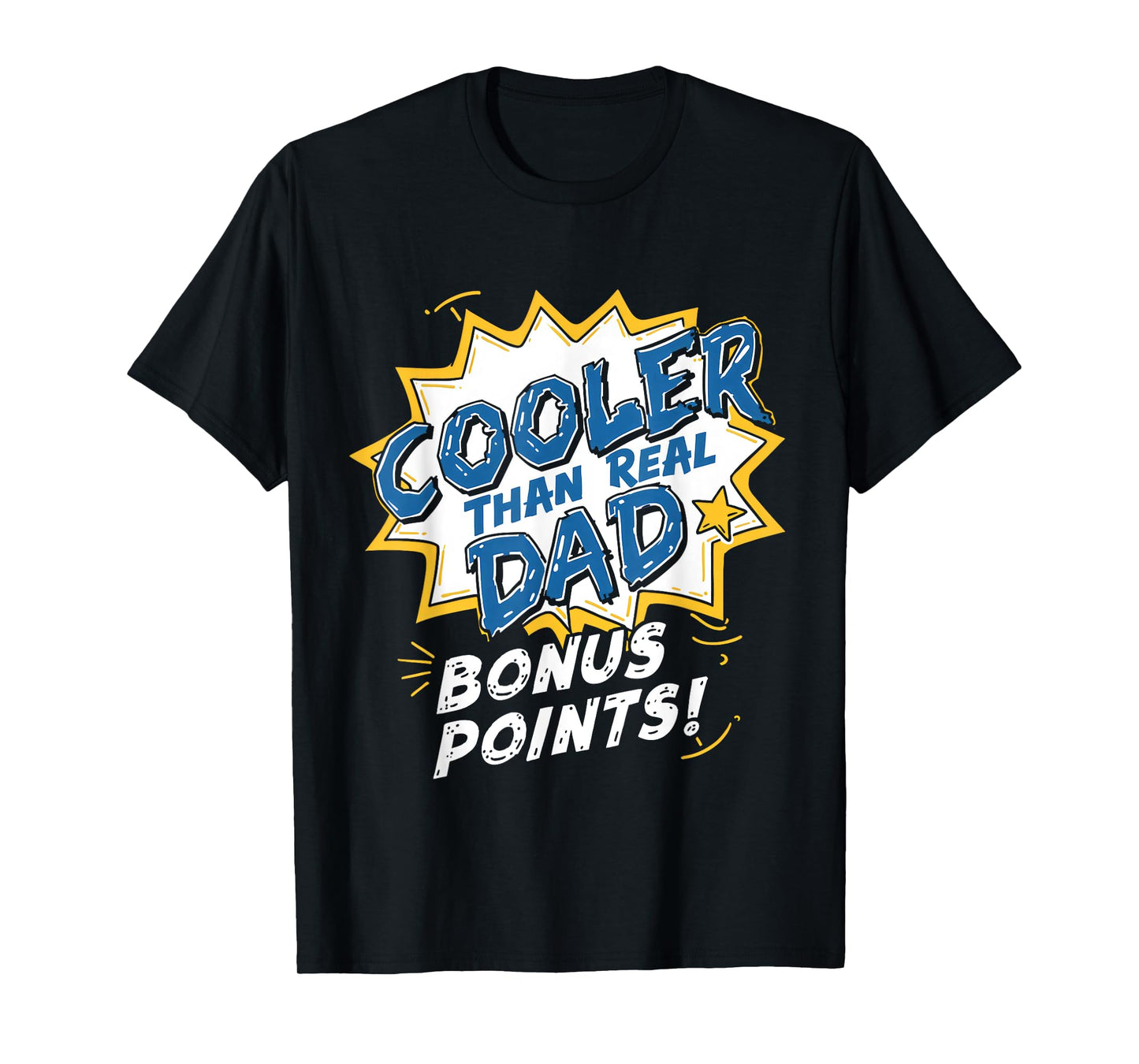 Cooler Than Real Dad Funny Fathers Day Stepdad & Bonus Dad T-Shirt