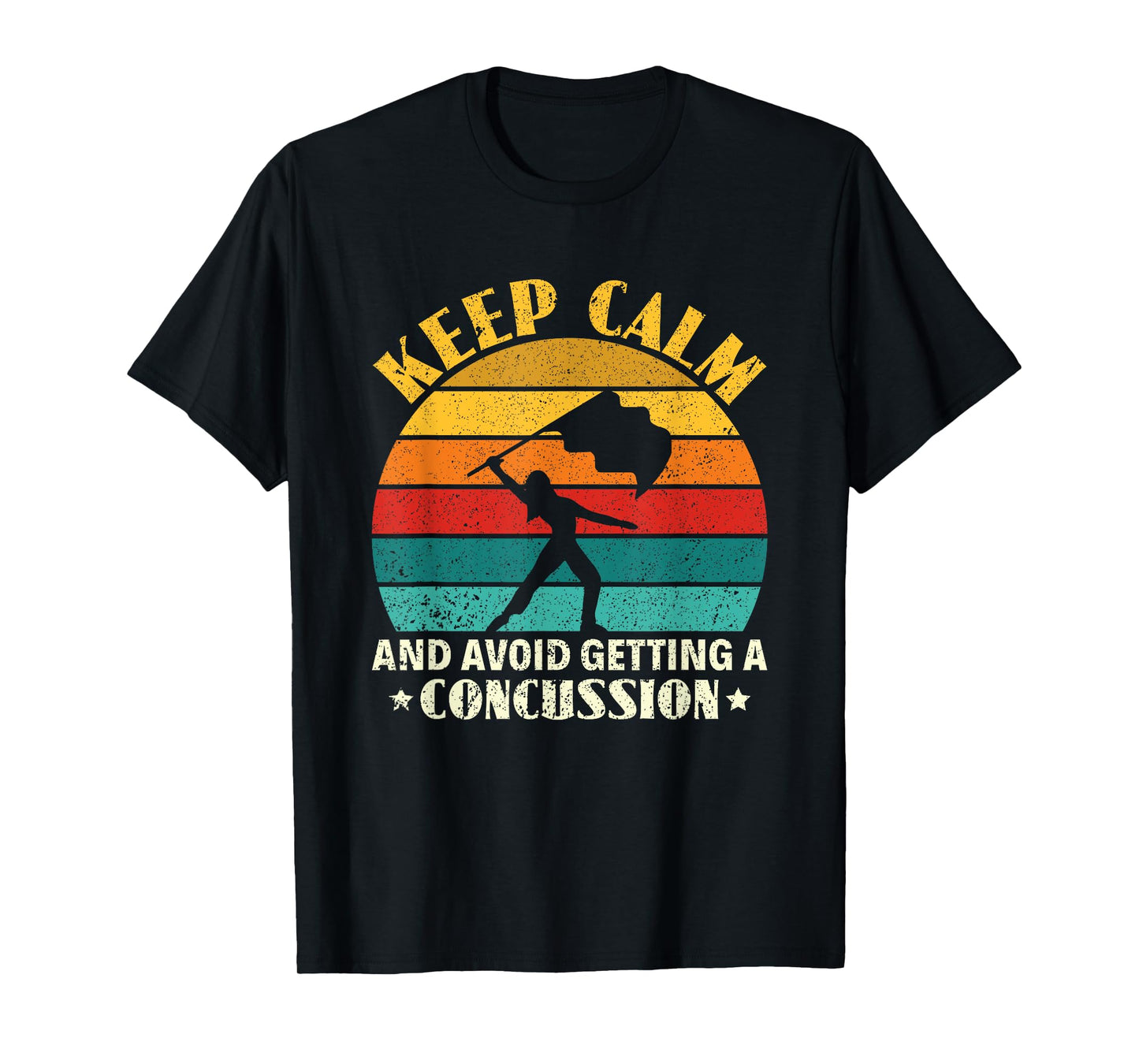Keep Calm And Avoid Getting A Concussion Funny Color Guard T-Shirt