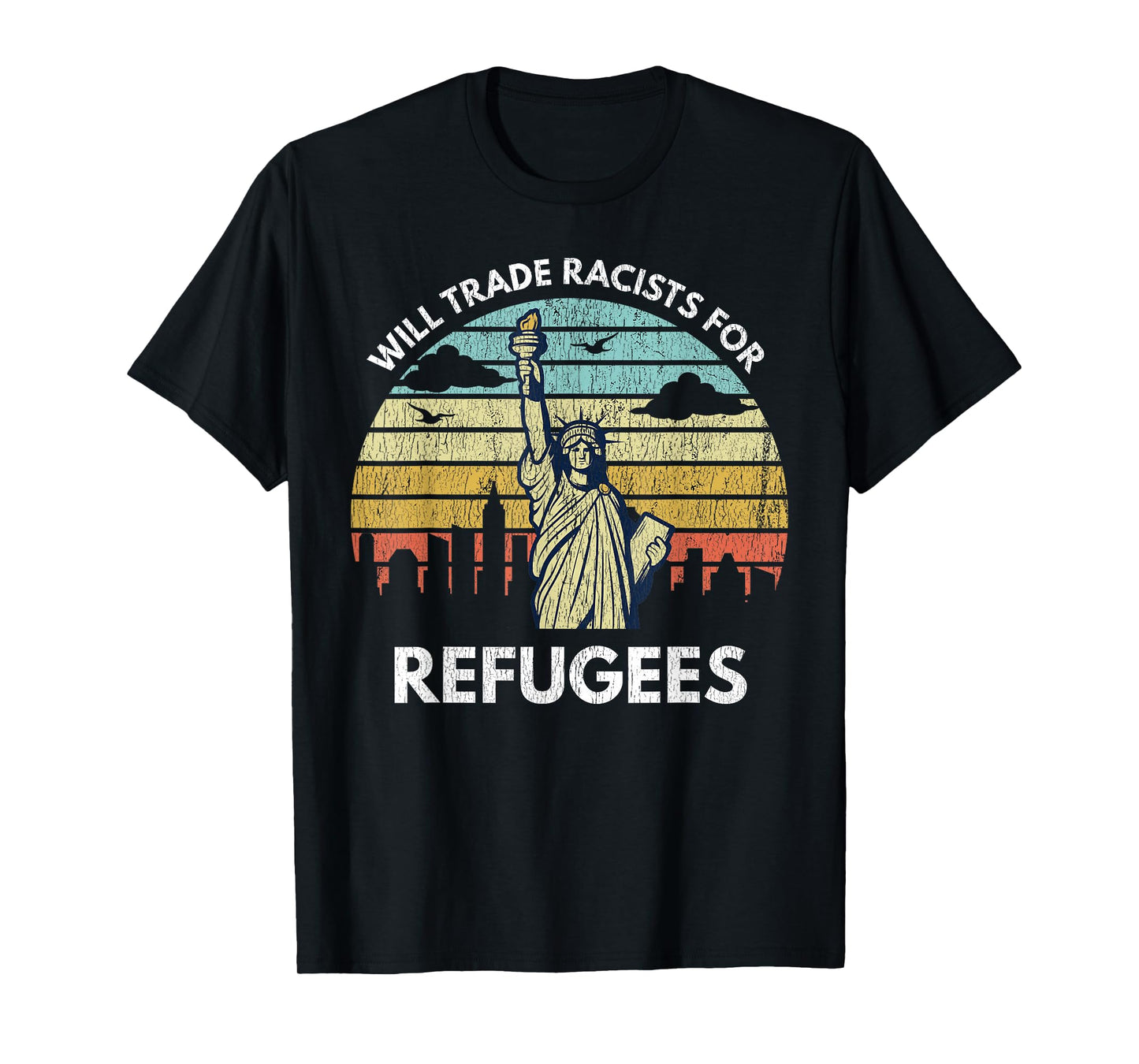 Will Trade Racists For Refugees T-Shirt