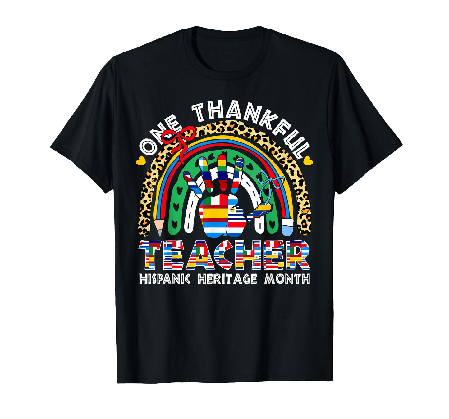 One Thankful Teacher Hispanic Heritage Month Rainbow Bow T-Shirt