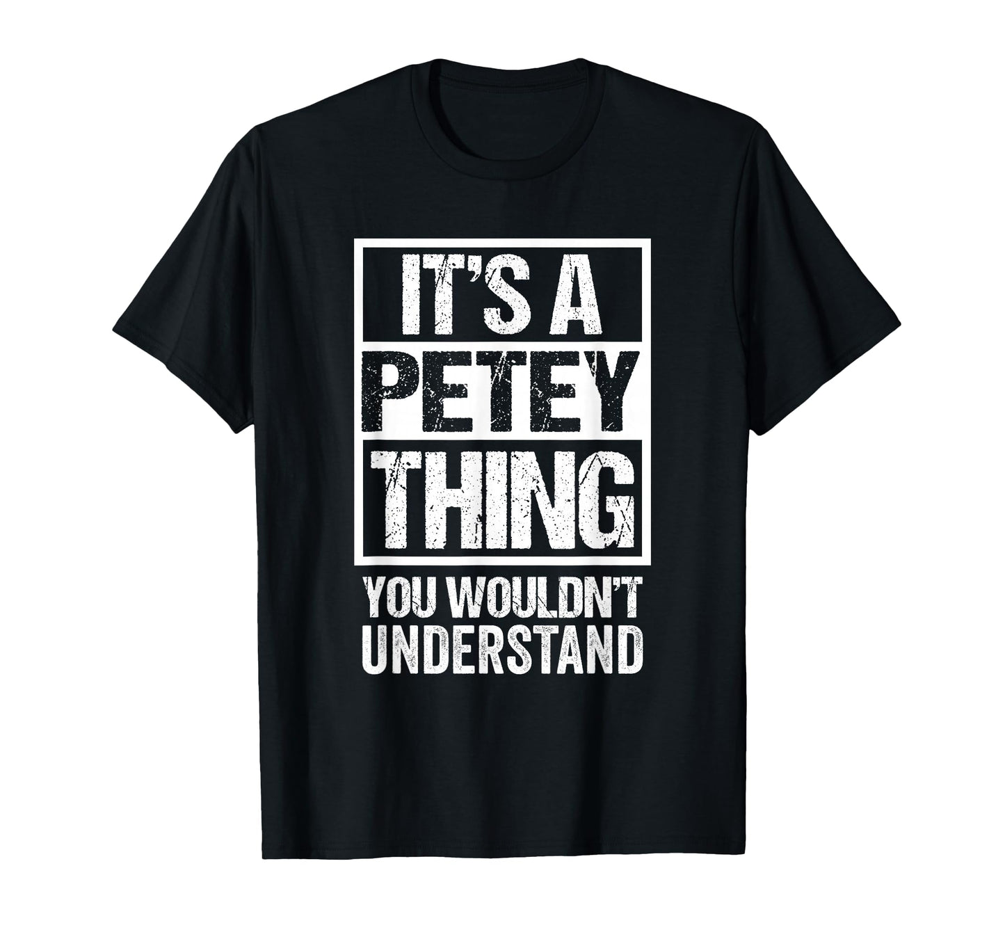 It's A Petey Thing You Wouldn't Understand First Name T-Shirt