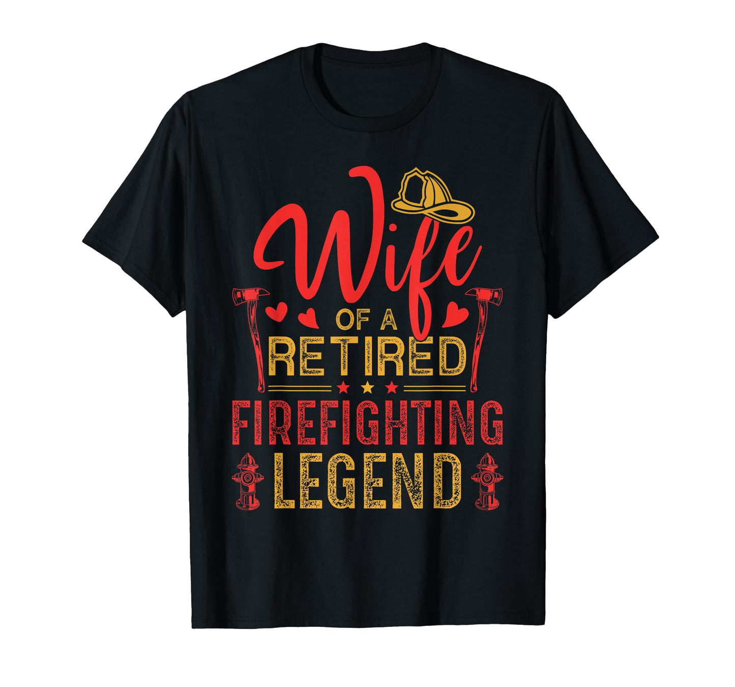 Retired Firefighter Wife Fireman Retirement Fire Captain T-Shirt