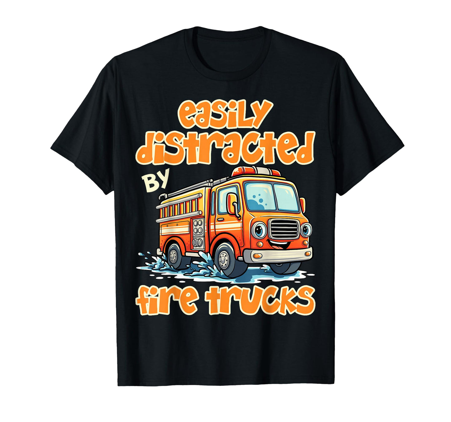 Distracted by Fire Trucks Firefighter Firemen Fire Rescuer T-Shirt