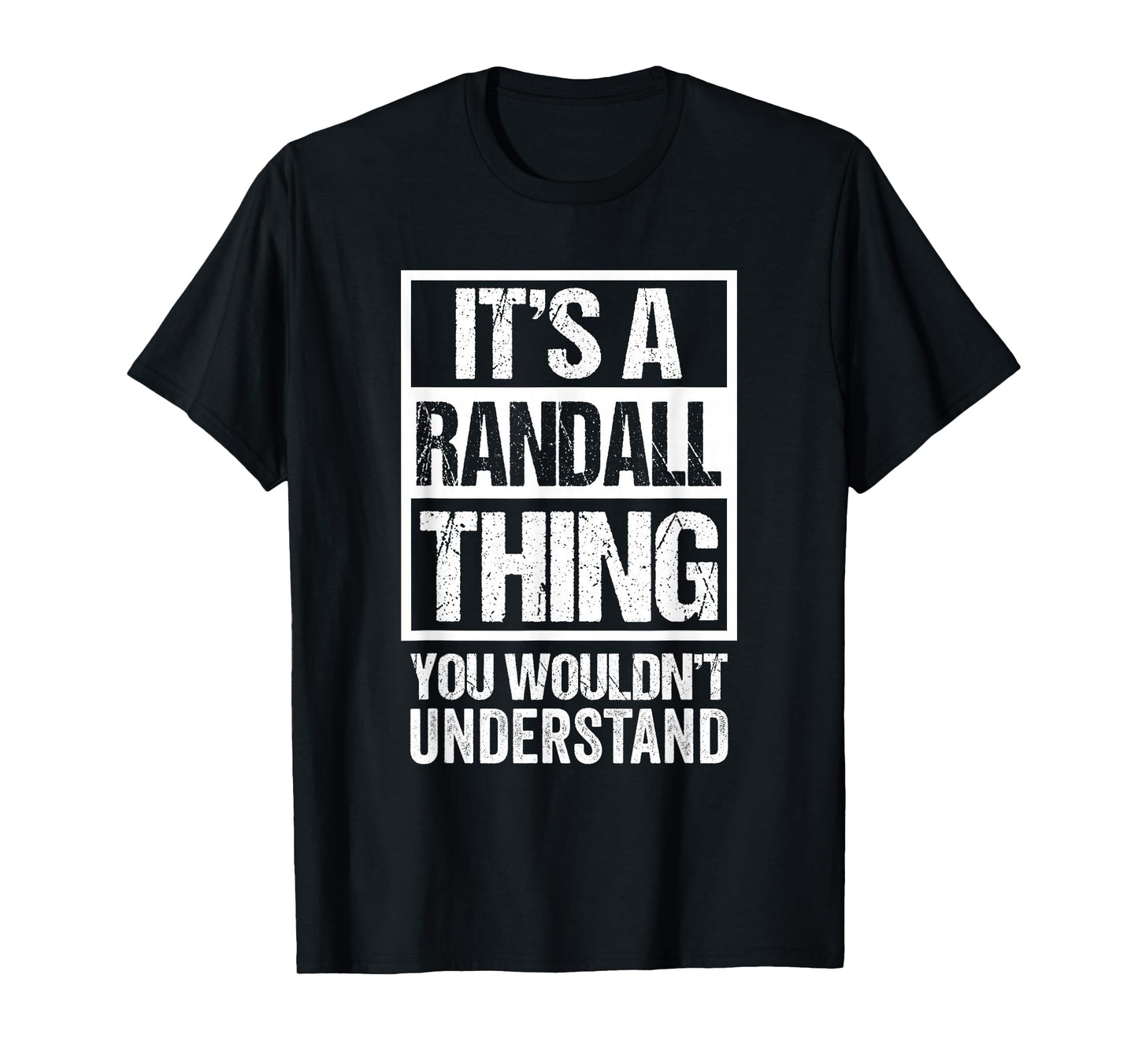 It's A Randall Thing You Wouldn't Understand - First Name T-Shirt