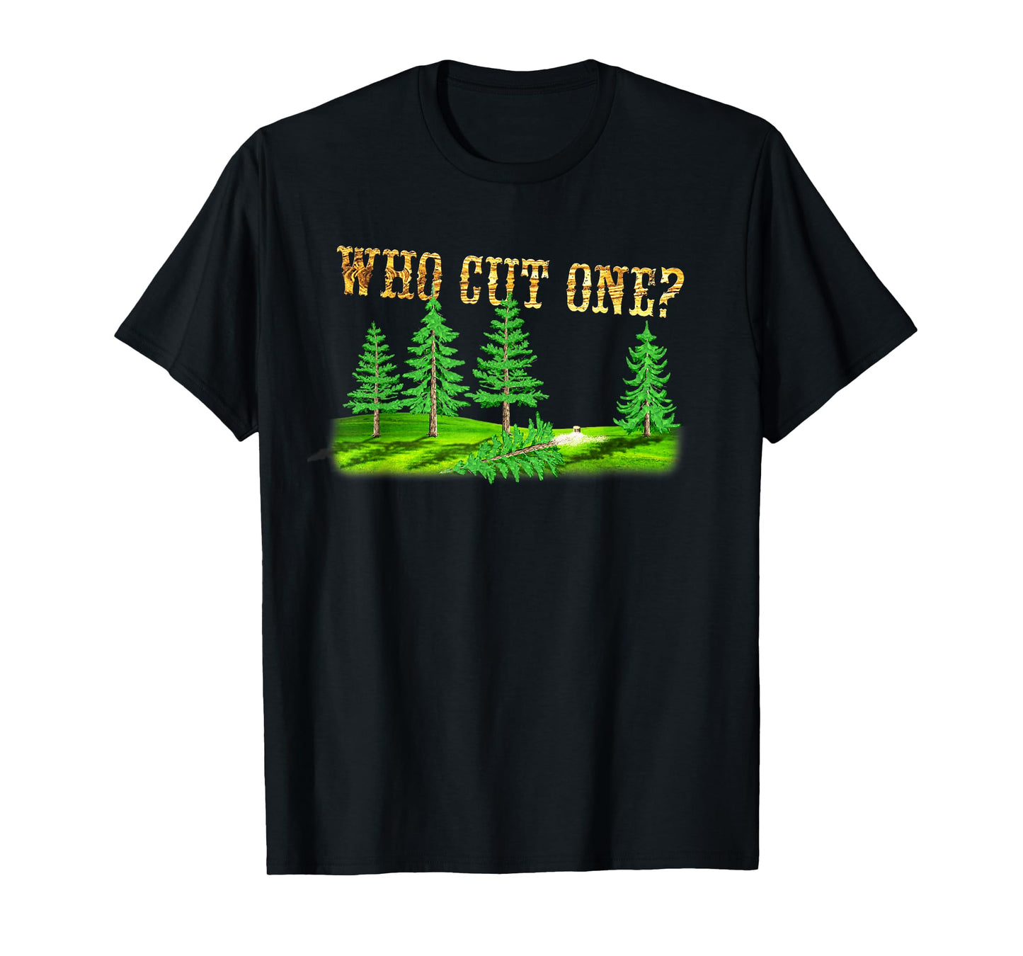 "Who cut one?" Fart Joke T-shirt for Lumberjacks & Forestry T-Shirt